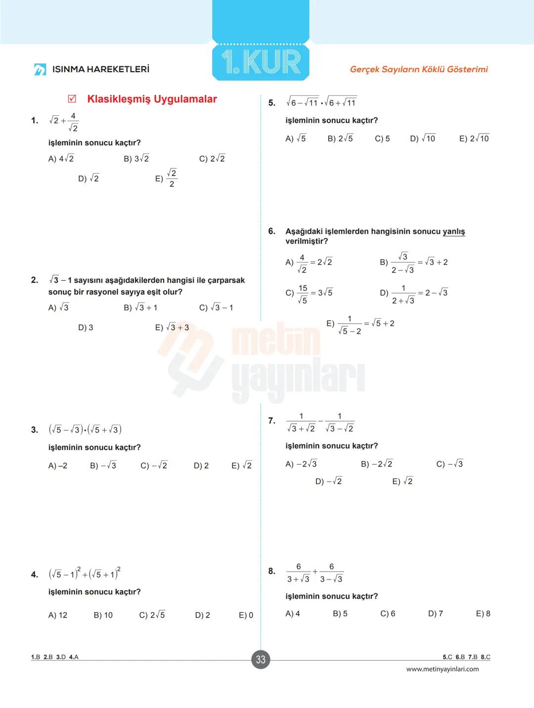 # ✔ ISINMA HAREKETLERİ
## Klasikleşmiş Uygulamalar
1. a-1 ve b = -2 için
$a^{-b}-b^{-a}$ ifadesinin değeri kaçtır?
A)-5
B) 2
C) 3
D)