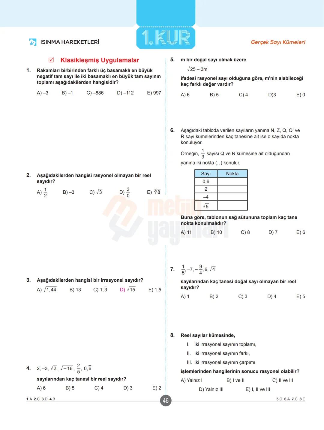 # ✔ ISINMA HAREKETLERİ
## Klasikleşmiş Uygulamalar
1. a-1 ve b = -2 için
$a^{-b}-b^{-a}$ ifadesinin değeri kaçtır?
A)-5
B) 2
C) 3
D)