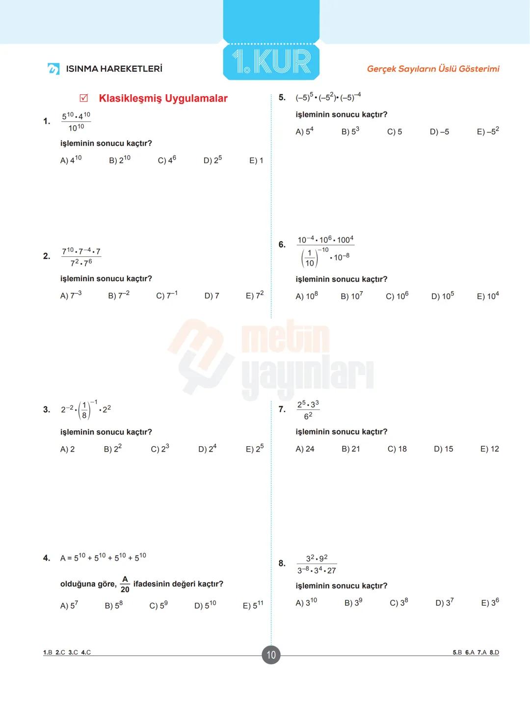 # ✔ ISINMA HAREKETLERİ
## Klasikleşmiş Uygulamalar
1. a-1 ve b = -2 için
$a^{-b}-b^{-a}$ ifadesinin değeri kaçtır?
A)-5
B) 2
C) 3
D)