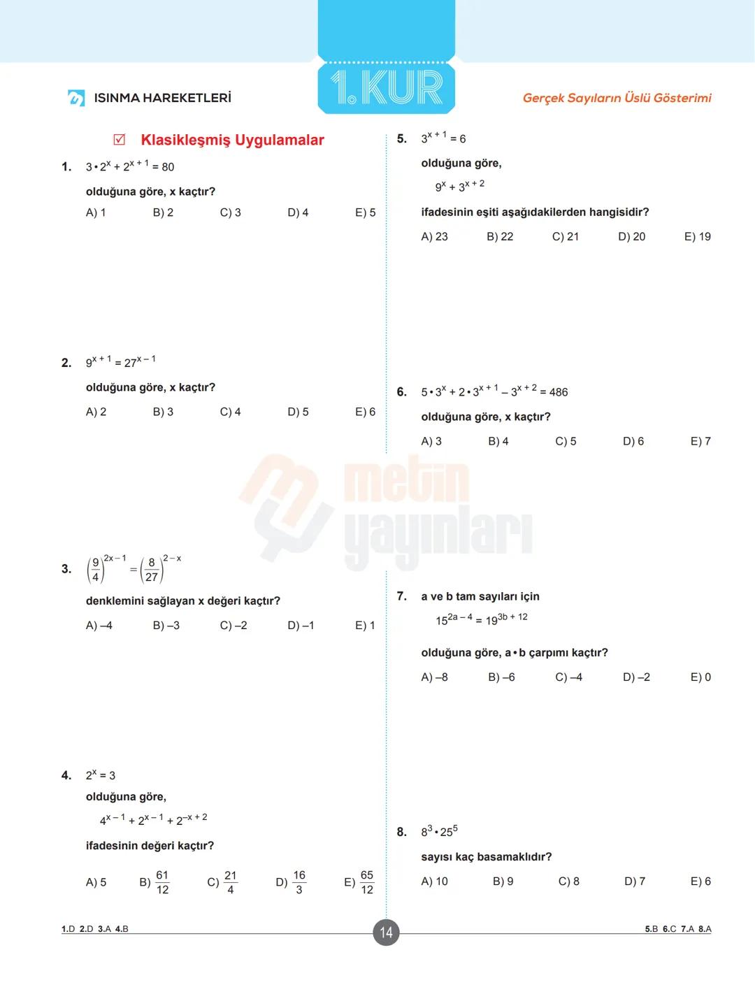 # ✔ ISINMA HAREKETLERİ
## Klasikleşmiş Uygulamalar
1. a-1 ve b = -2 için
$a^{-b}-b^{-a}$ ifadesinin değeri kaçtır?
A)-5
B) 2
C) 3
D)
