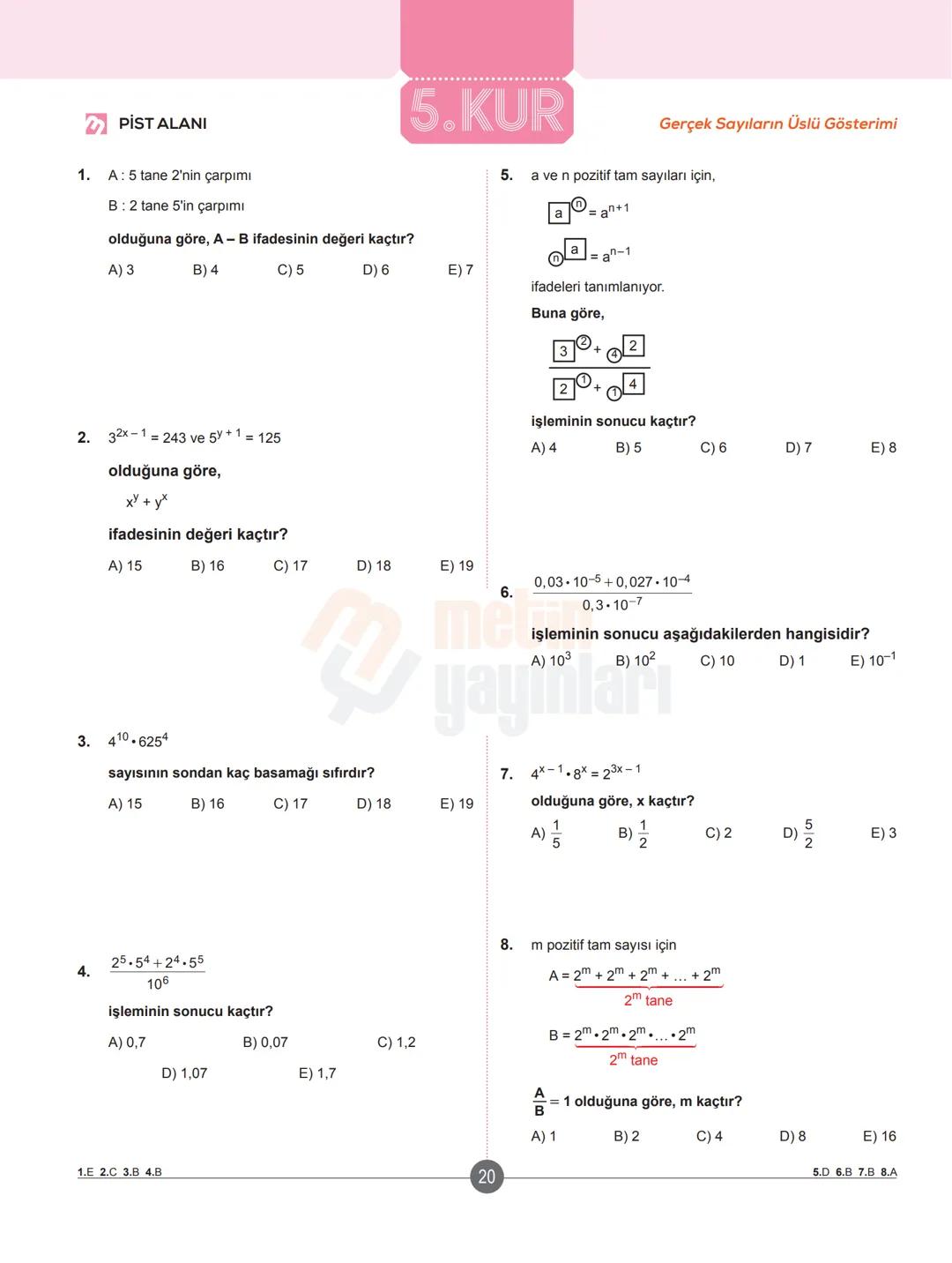 # ✔ ISINMA HAREKETLERİ
## Klasikleşmiş Uygulamalar
1. a-1 ve b = -2 için
$a^{-b}-b^{-a}$ ifadesinin değeri kaçtır?
A)-5
B) 2
C) 3
D)