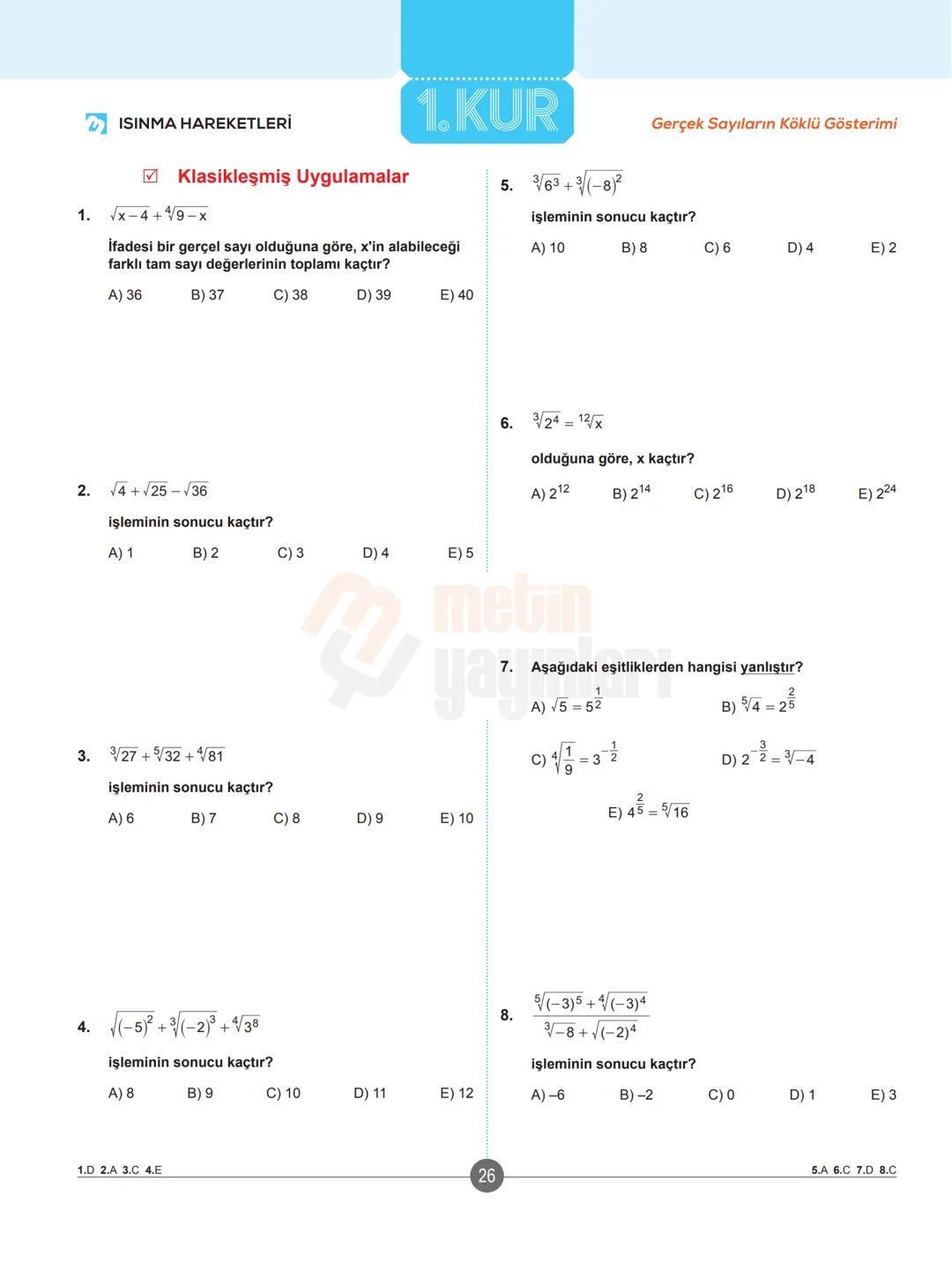 # ✔ ISINMA HAREKETLERİ
## Klasikleşmiş Uygulamalar
1. a-1 ve b = -2 için
$a^{-b}-b^{-a}$ ifadesinin değeri kaçtır?
A)-5
B) 2
C) 3
D)