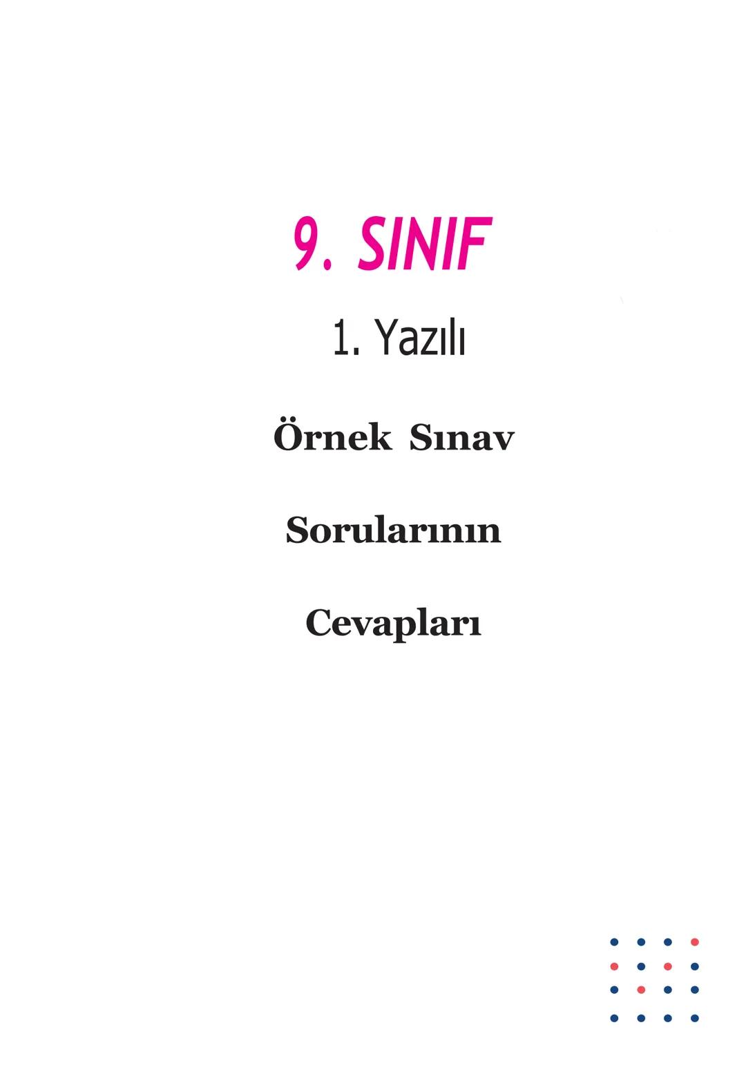9. SINIF
1. Yazılı
Örnek Sınav
Sorularının
Cevapları 1.
9.SINIF 1.SENARYO
Soruları altlarında verilen boşluklara yazarak cevaplayınız.
a) Fi
