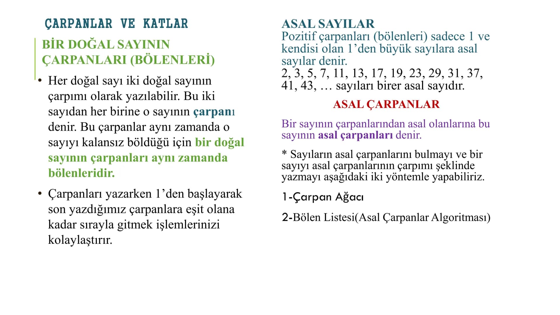 8.SINIF TÜM KONULAR ÖZETİ # ÇARPANLAR VE KATLAR
BİR DOĞAL SAYININ
ÇARPANLARI (BÖLENLERİ)
* Her doğal sayı iki doğal sayının
çarpımı