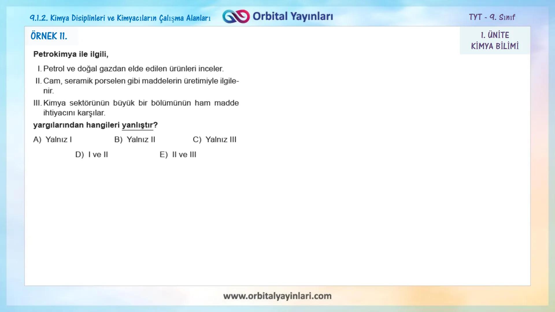 мит
いい
11
www.orbitalyayinlari.com
ORBITAL
Online Eğitime
DESTEK
1. ÜNİTE
KİMYA BİLİMİ
9.1.1. Simyadan Kimyaya
9.1.2. Kimya Disiplinleri