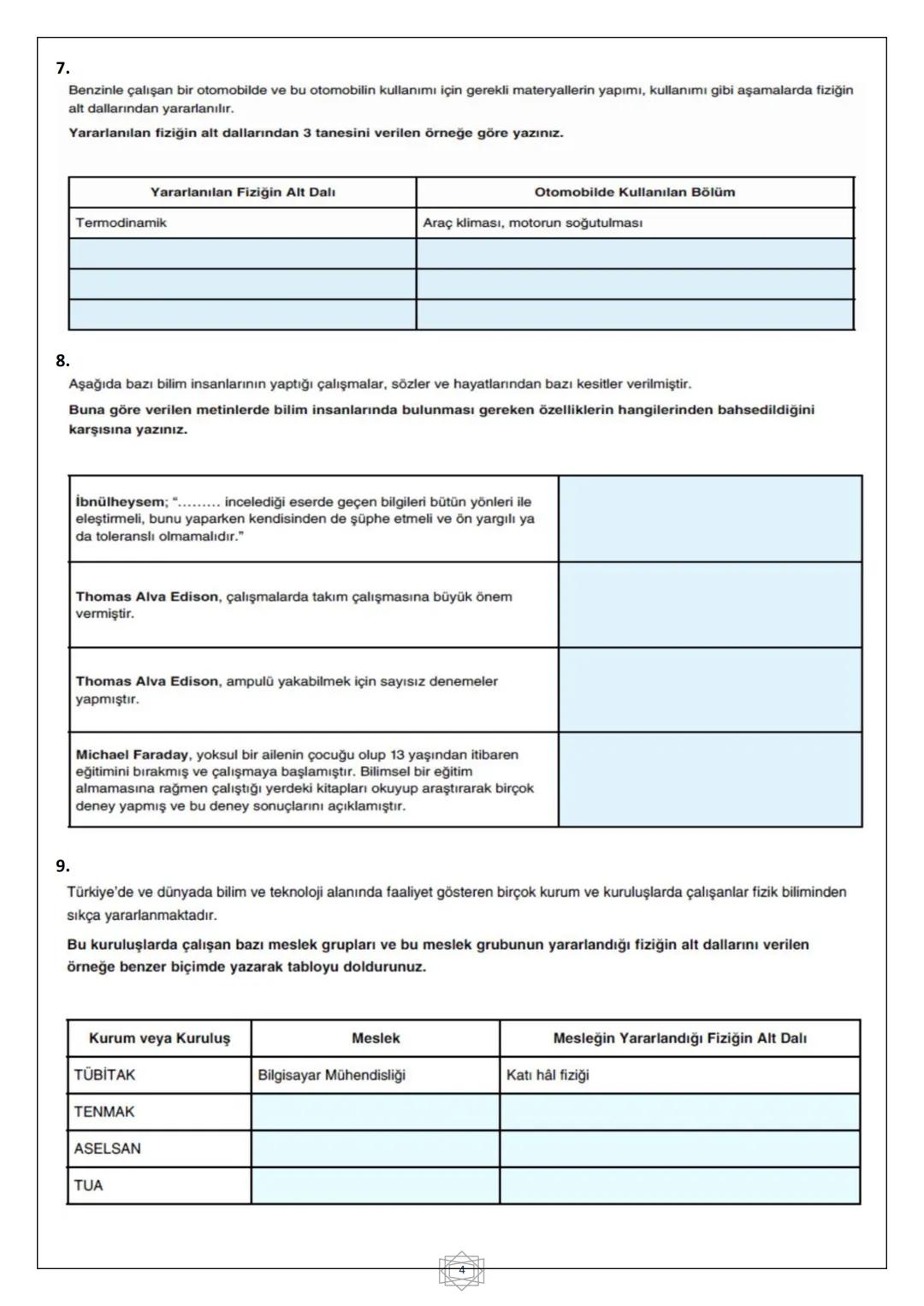 # Fizik 1.YAZILI
## ÇALIŞMA
### SORULARI 1. Soruları altlarında verilen boşluklara yazarak cevaplayınız.
a) Fizik biliminin tanımını yazın