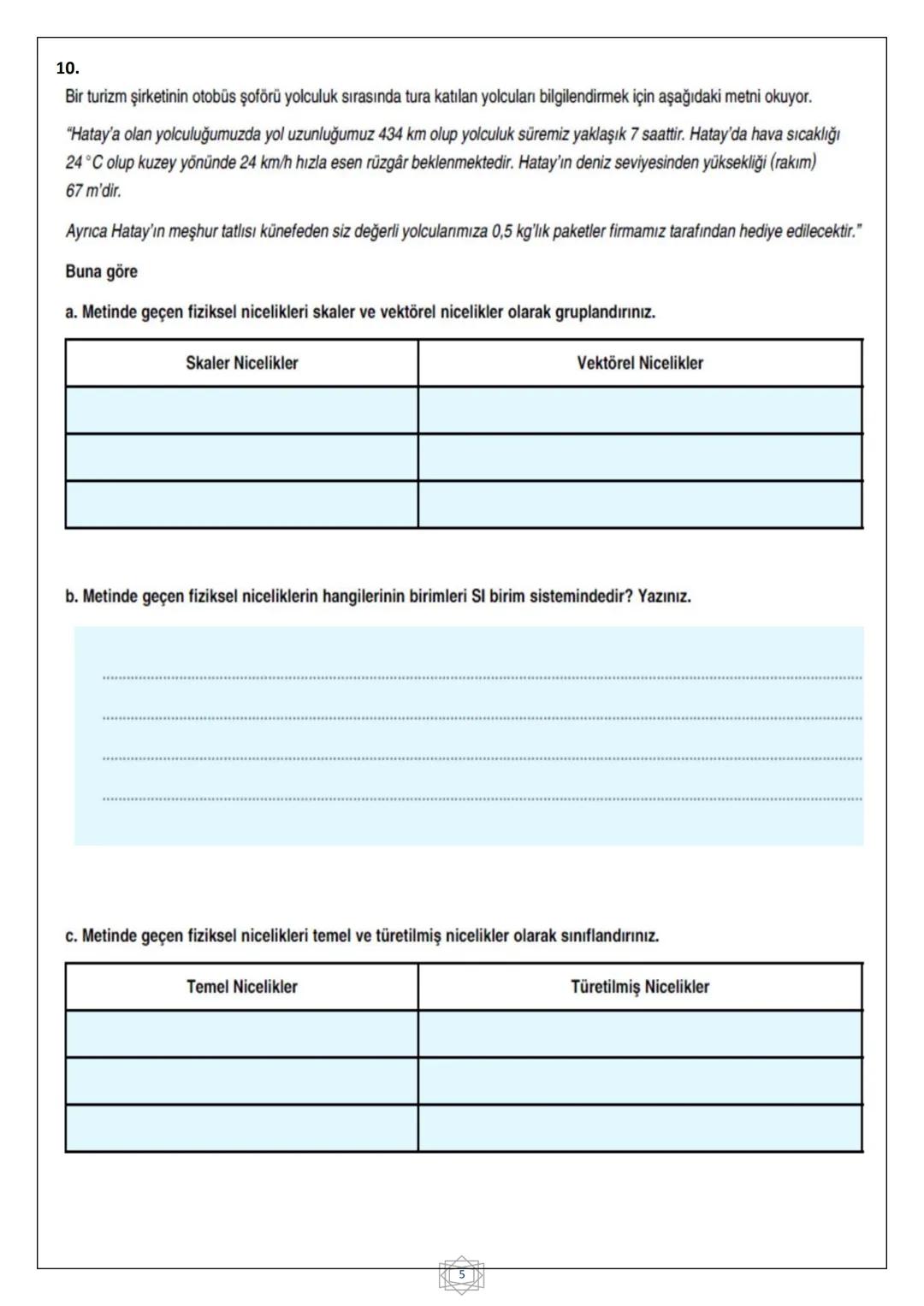 # Fizik 1.YAZILI
## ÇALIŞMA
### SORULARI 1. Soruları altlarında verilen boşluklara yazarak cevaplayınız.
a) Fizik biliminin tanımını yazın