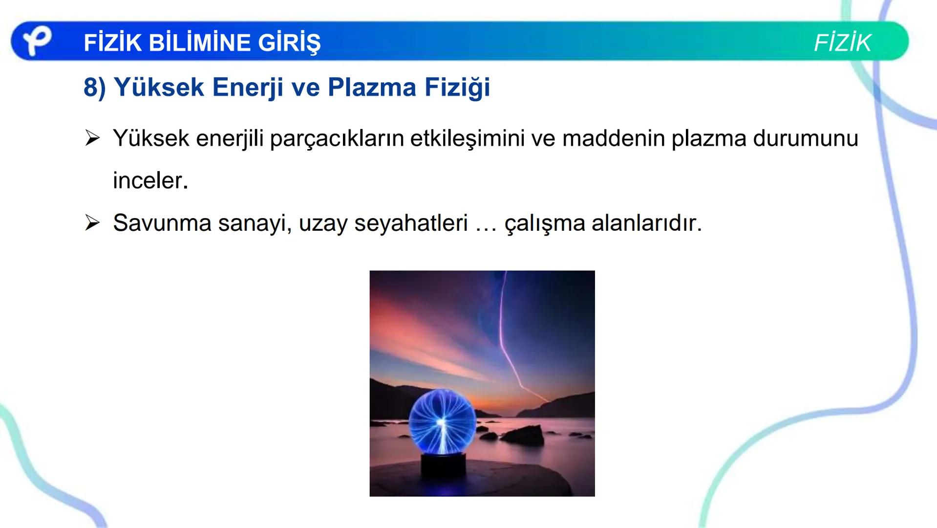 FİZİK
FİZİK BİLİMİNE GİRİŞ
P Pakodemy PFİZİK BİLİMİNE GİRİŞ
Fizik Nedir ?
FİZİK
Fizik: Uzayı, zamanı, maddeyi, enerjiyi ve bunlar arasındaki