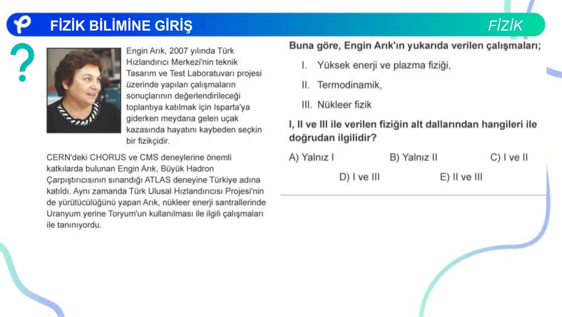 FİZİK
FİZİK BİLİMİNE GİRİŞ
P Pakodemy PFİZİK BİLİMİNE GİRİŞ
Fizik Nedir ?
FİZİK
Fizik: Uzayı, zamanı, maddeyi, enerjiyi ve bunlar arasındaki