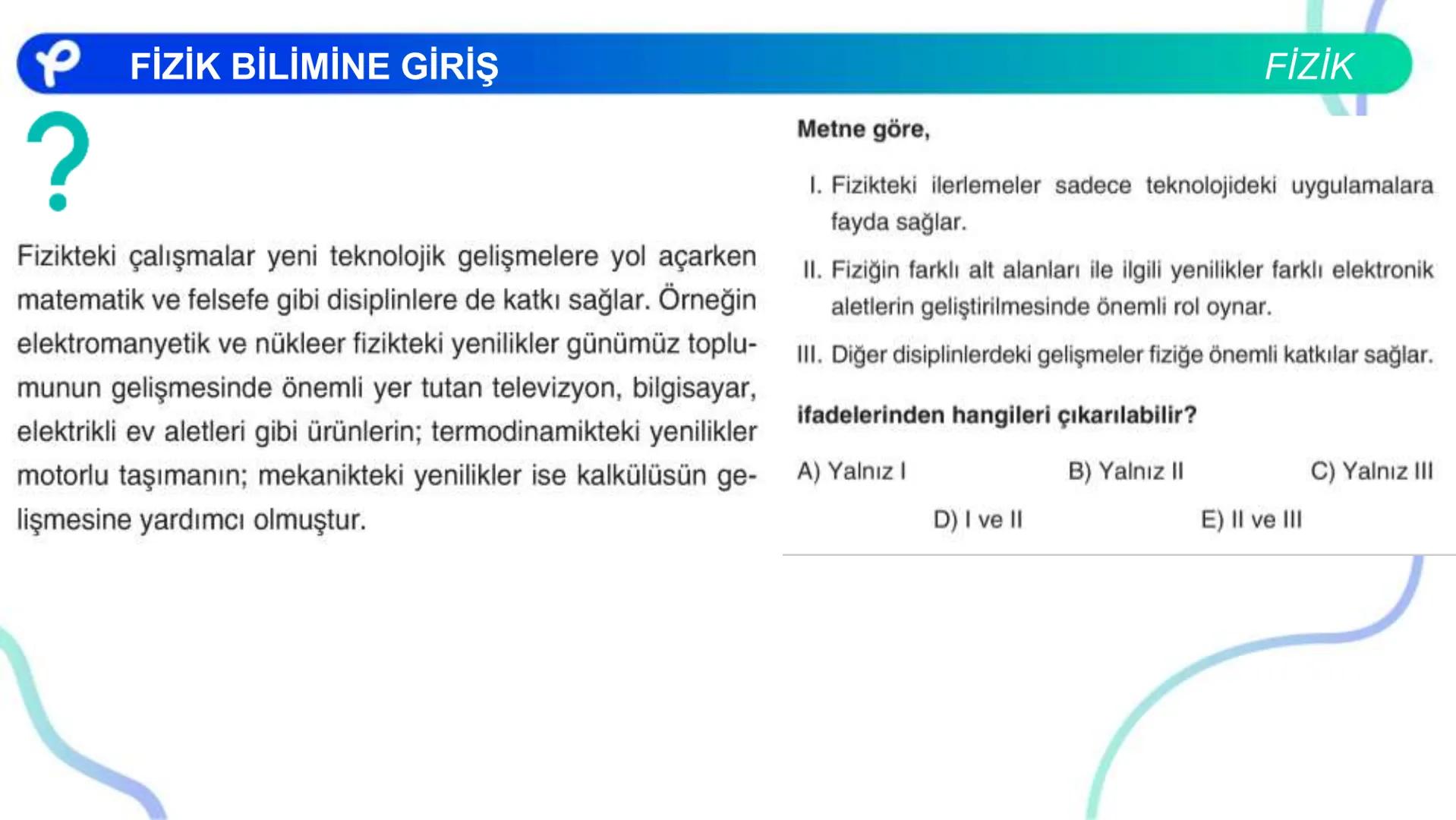 FİZİK
FİZİK BİLİMİNE GİRİŞ
P Pakodemy PFİZİK BİLİMİNE GİRİŞ
Fizik Nedir ?
FİZİK
Fizik: Uzayı, zamanı, maddeyi, enerjiyi ve bunlar arasındaki