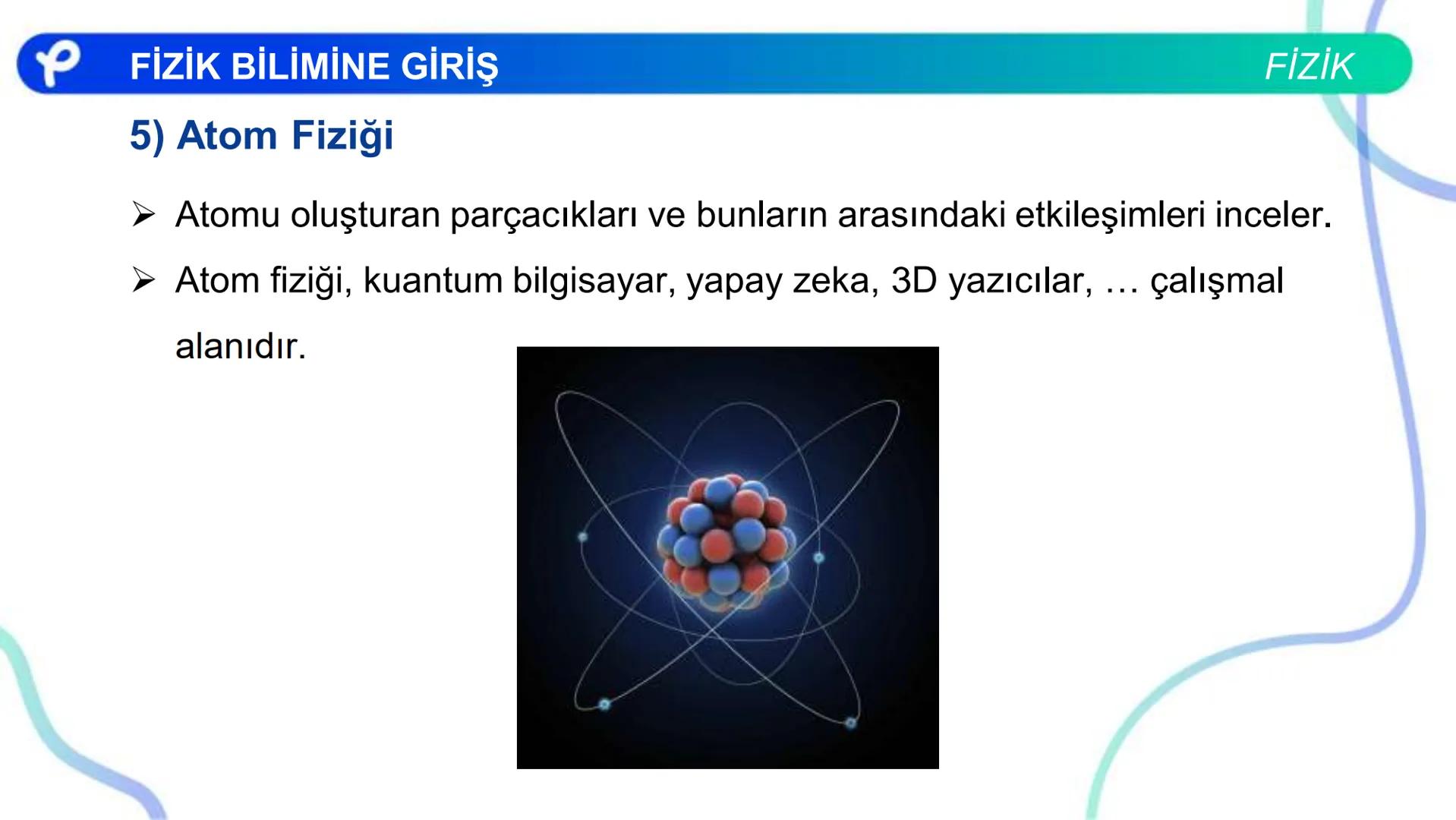 FİZİK
FİZİK BİLİMİNE GİRİŞ
P Pakodemy PFİZİK BİLİMİNE GİRİŞ
Fizik Nedir ?
FİZİK
Fizik: Uzayı, zamanı, maddeyi, enerjiyi ve bunlar arasındaki