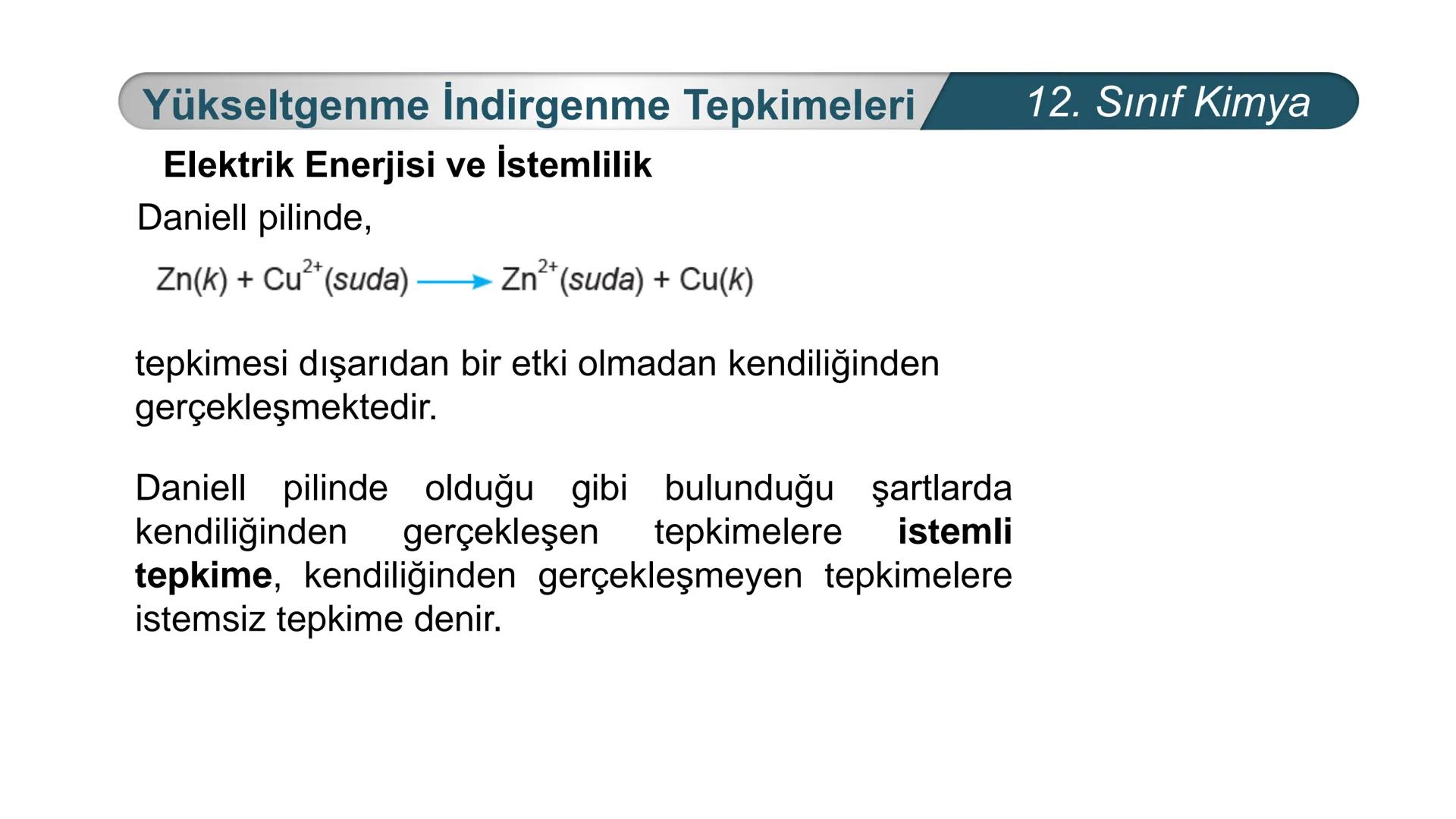 TÜRKIYE CUMHURIYETI
BAKANLIGI
MILLI
*
*
KİMYA
12. SINIF
KİMYA VE ELEKTRİK
İndirgenme Yükseltgenme
Tepkimeleri Yükseltgenme İndirgenme Tepkim
