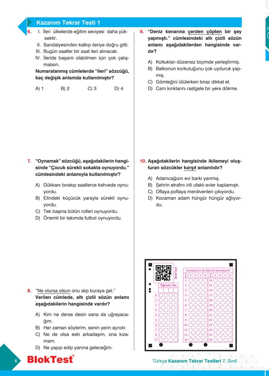TÜRKÇE
TEKRAR
TESTLERİ
Kazanım Tekrar Testleri
✓ Ünite Tekrar Testleri
✓ Dönem Tekrar Testleri
✓ Genel Tekrar Testleri
68 Test
698 Soru
Blok