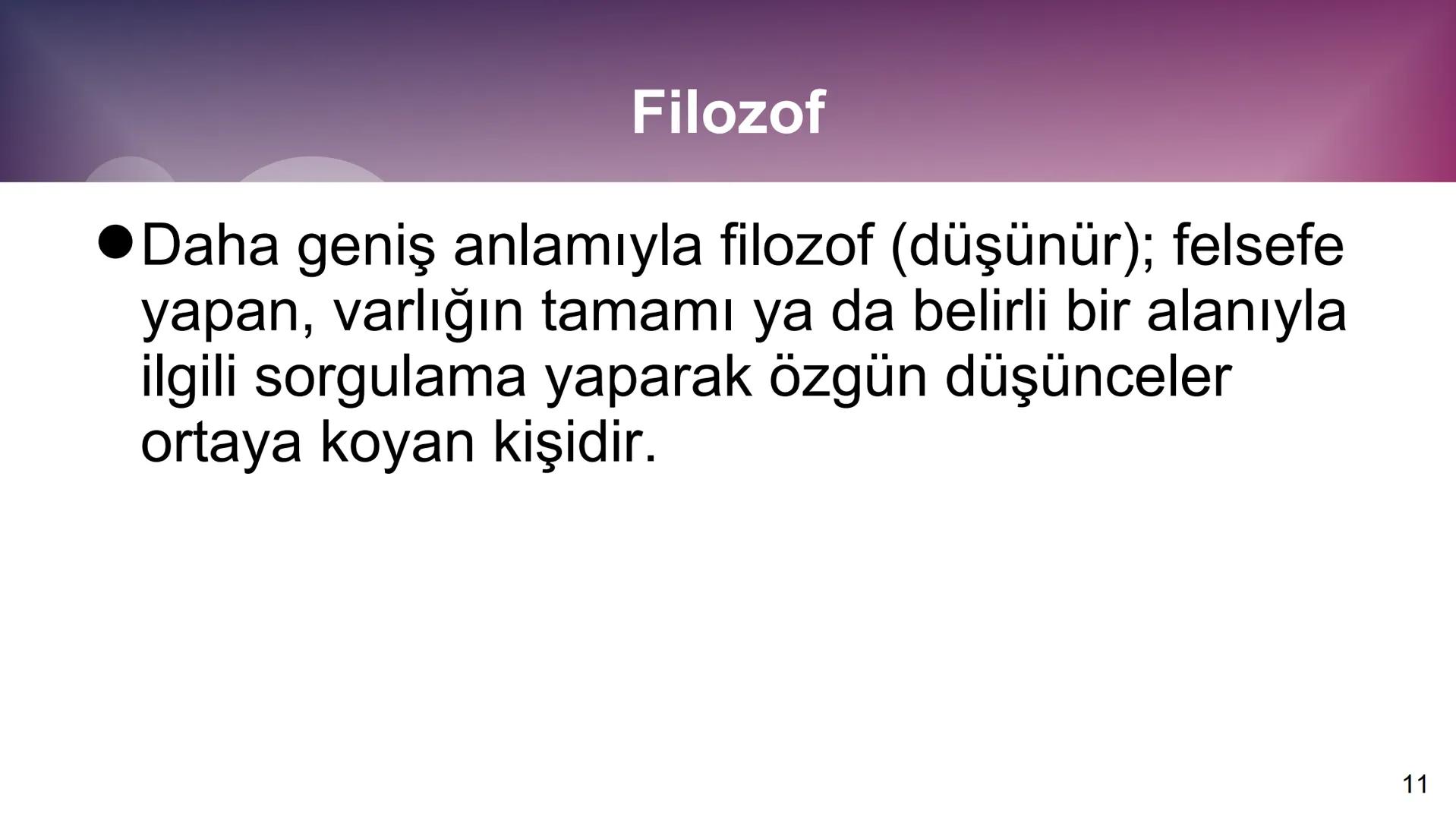 # 10. SINIF
# FELSEFE # 1. ÜNİTE
FELSEFEYİ TANIMA
2 # TEMEL KAVRAMLAR
* Felsefi: Felsefe ile ilgili
* Varlık: Var olan her şey
* R