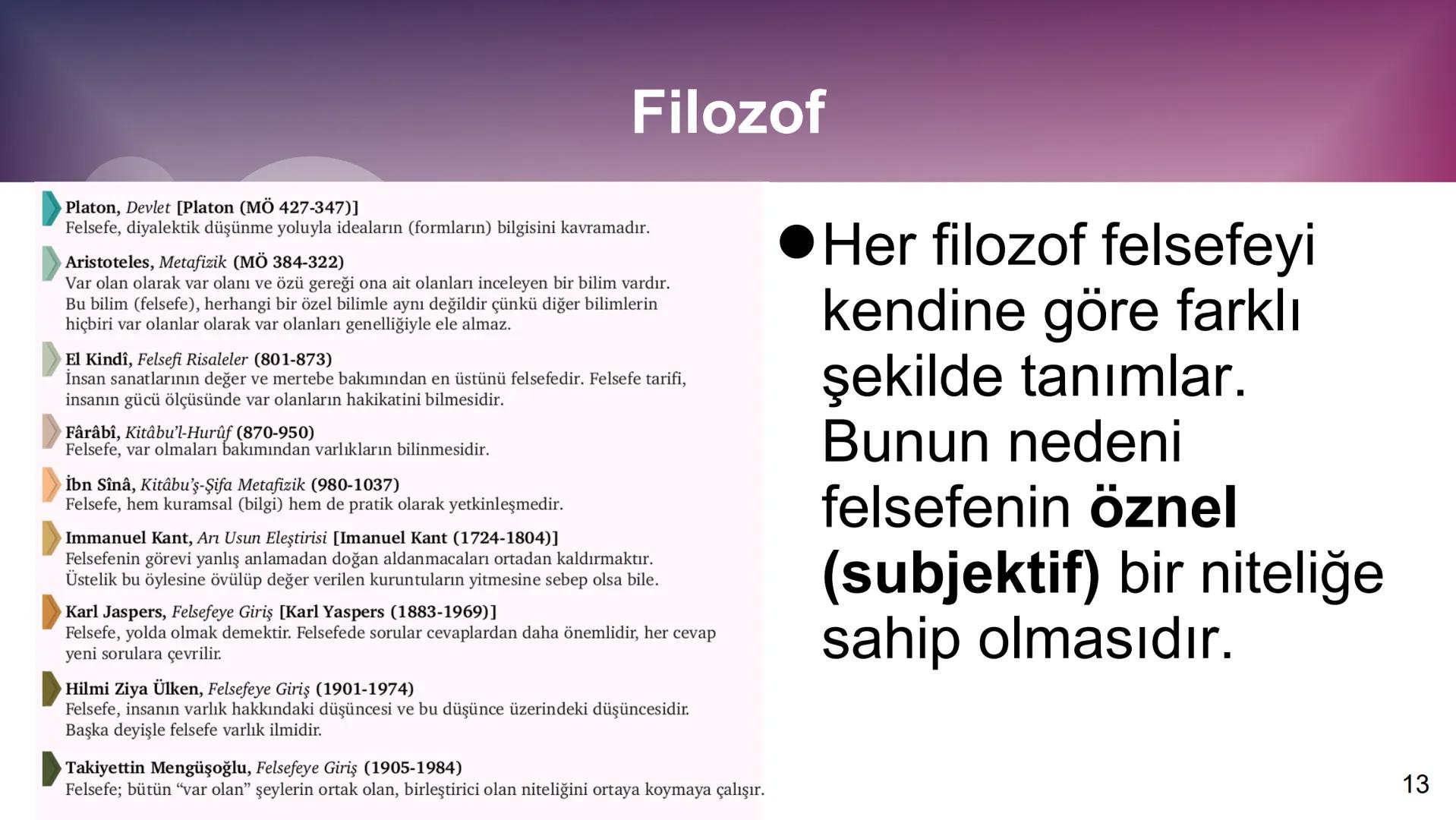 # 10. SINIF
# FELSEFE # 1. ÜNİTE
FELSEFEYİ TANIMA
2 # TEMEL KAVRAMLAR
* Felsefi: Felsefe ile ilgili
* Varlık: Var olan her şey
* R