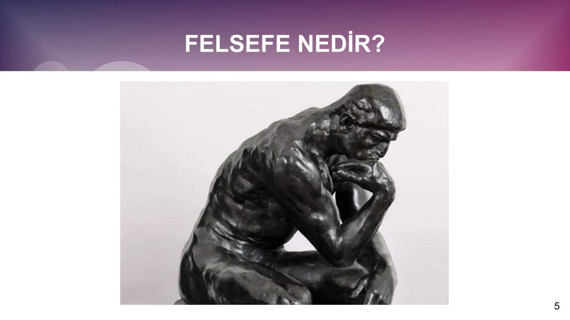 # 10. SINIF
# FELSEFE # 1. ÜNİTE
FELSEFEYİ TANIMA
2 # TEMEL KAVRAMLAR
* Felsefi: Felsefe ile ilgili
* Varlık: Var olan her şey
* R