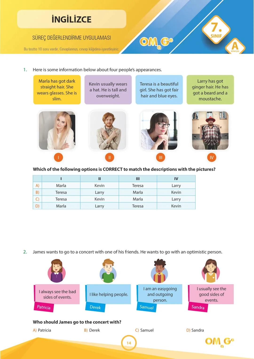 241005
7.
SINIF
SÜREÇ DEĞERLENDİRME
UYGULAMASI
A
KİTAPÇIĞI
Adı Soyadı: .................................................................