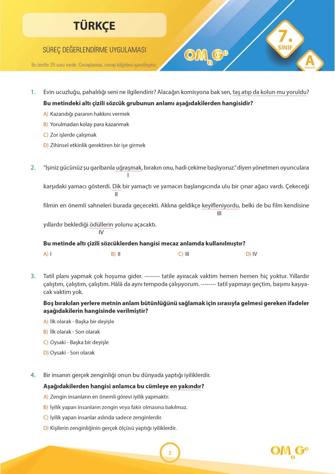 241005
7.
SINIF
SÜREÇ DEĞERLENDİRME
UYGULAMASI
A
KİTAPÇIĞI
Adı Soyadı: .................................................................