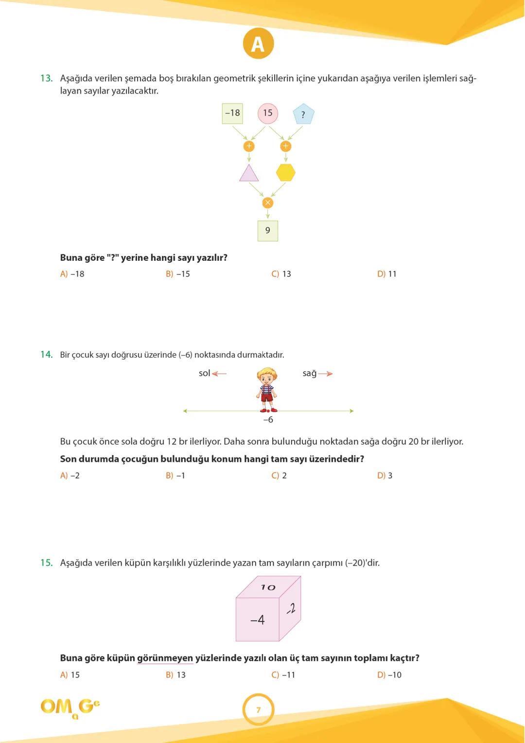 241005
7.
SINIF
SÜREÇ DEĞERLENDİRME
UYGULAMASI
A
KİTAPÇIĞI
Adı Soyadı: .................................................................