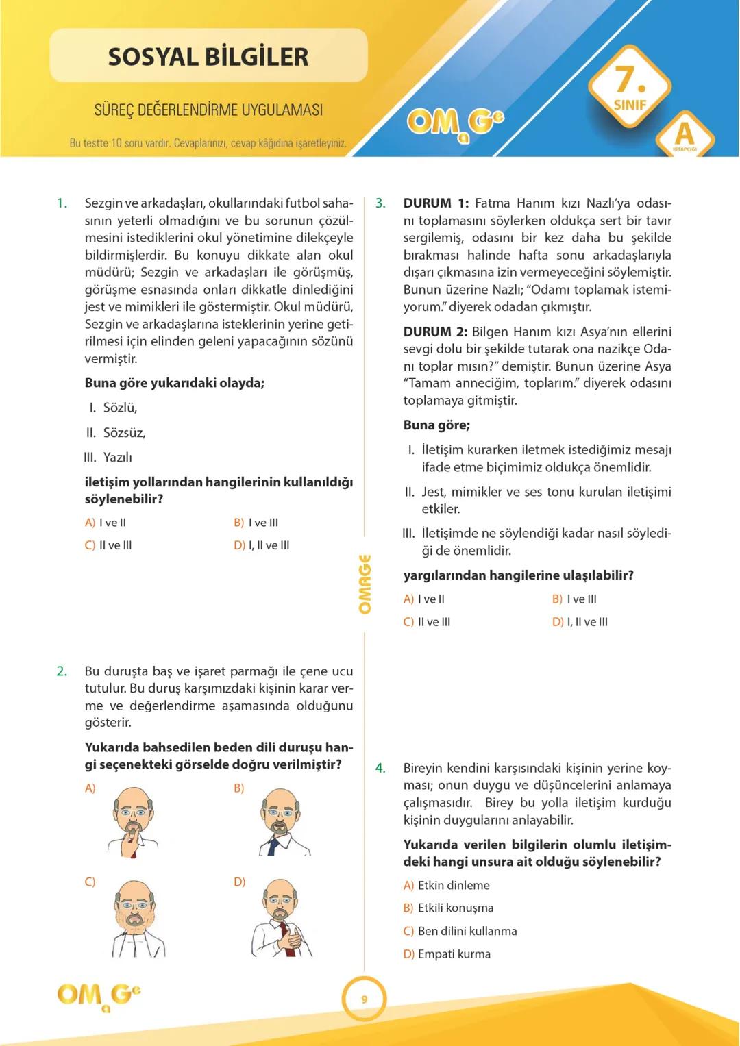 241005
7.
SINIF
SÜREÇ DEĞERLENDİRME
UYGULAMASI
A
KİTAPÇIĞI
Adı Soyadı: .................................................................