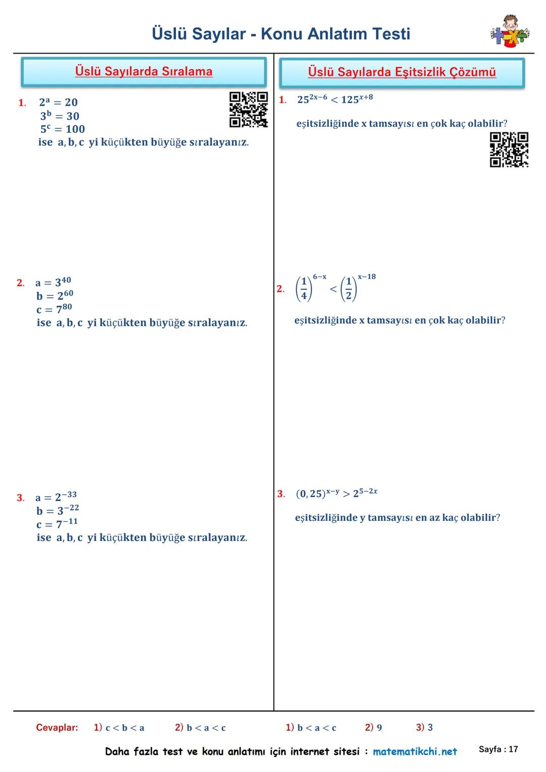 Konu
Anlatımı
Üslü Sayılar - Konu Anlatım Testi
Sorular
ax = a. a. a.... a. a
7² +33 +41
1.
5.24
işleminin sonucu kaçtır?
Alıştırmalar
24=
5