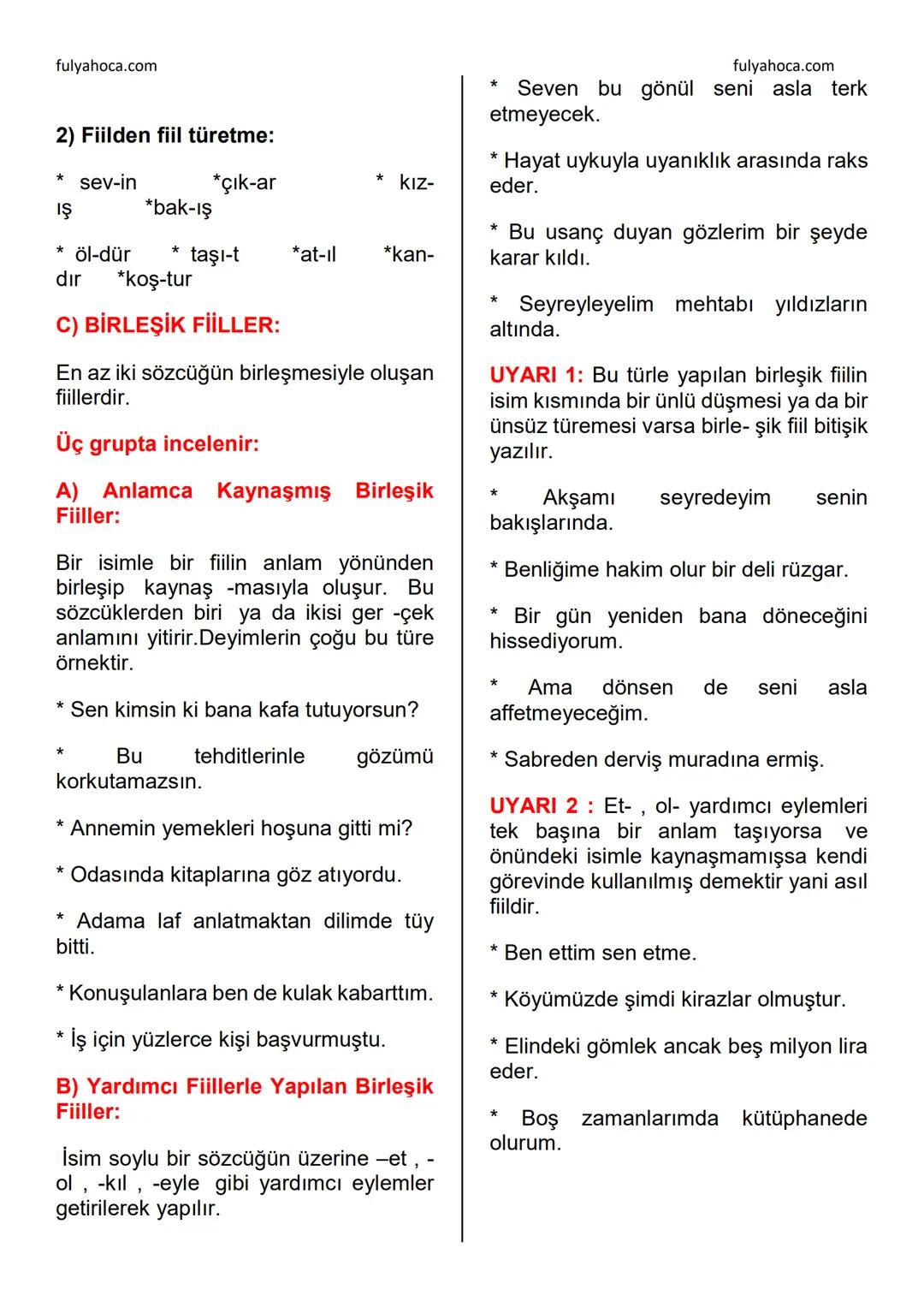 fulyahoca.com
# FİİLLER (EYLEMLER)
Bir oluşu, bir durumu veya bir kılışı kip
ve kişiye bağlayarak anlatan
sözcüklere denir.
İsmi fiilden ay
