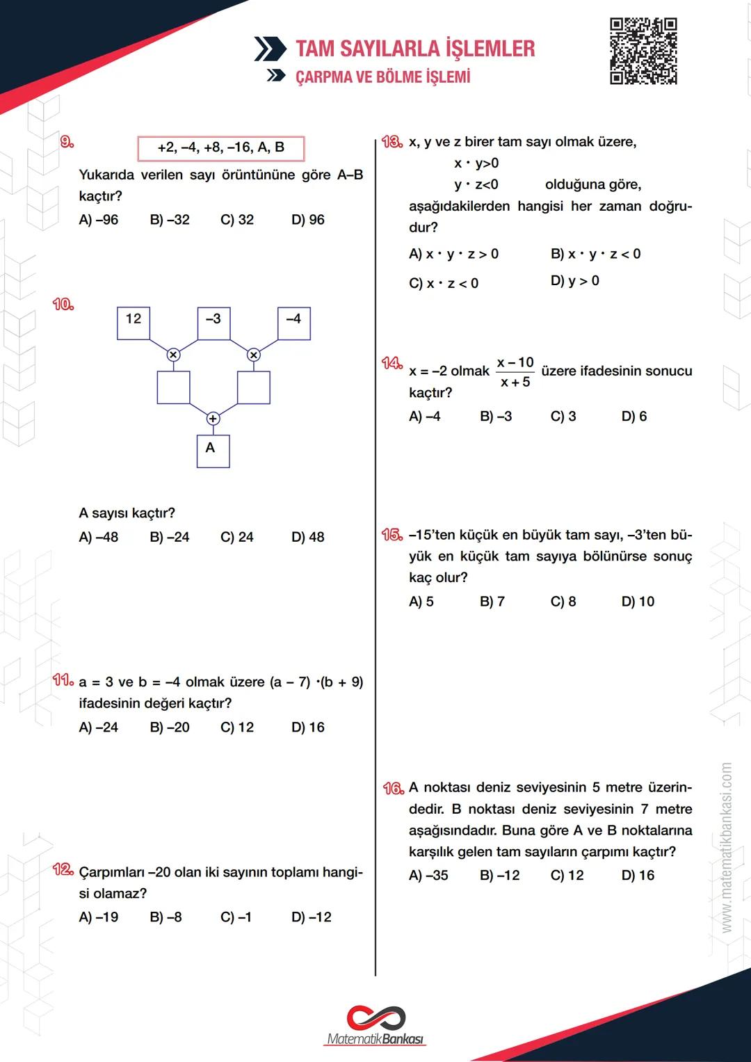 # 7. SINIF
## TEST - 3
>> TAM SAYILARLA İŞLEMLER
>> ÇARPMA VE BÖLME İŞLEMİ
1. 36:(-4)
(-3)
İşleminin sonucu kaçtır?
A) 8 B) 3 C)