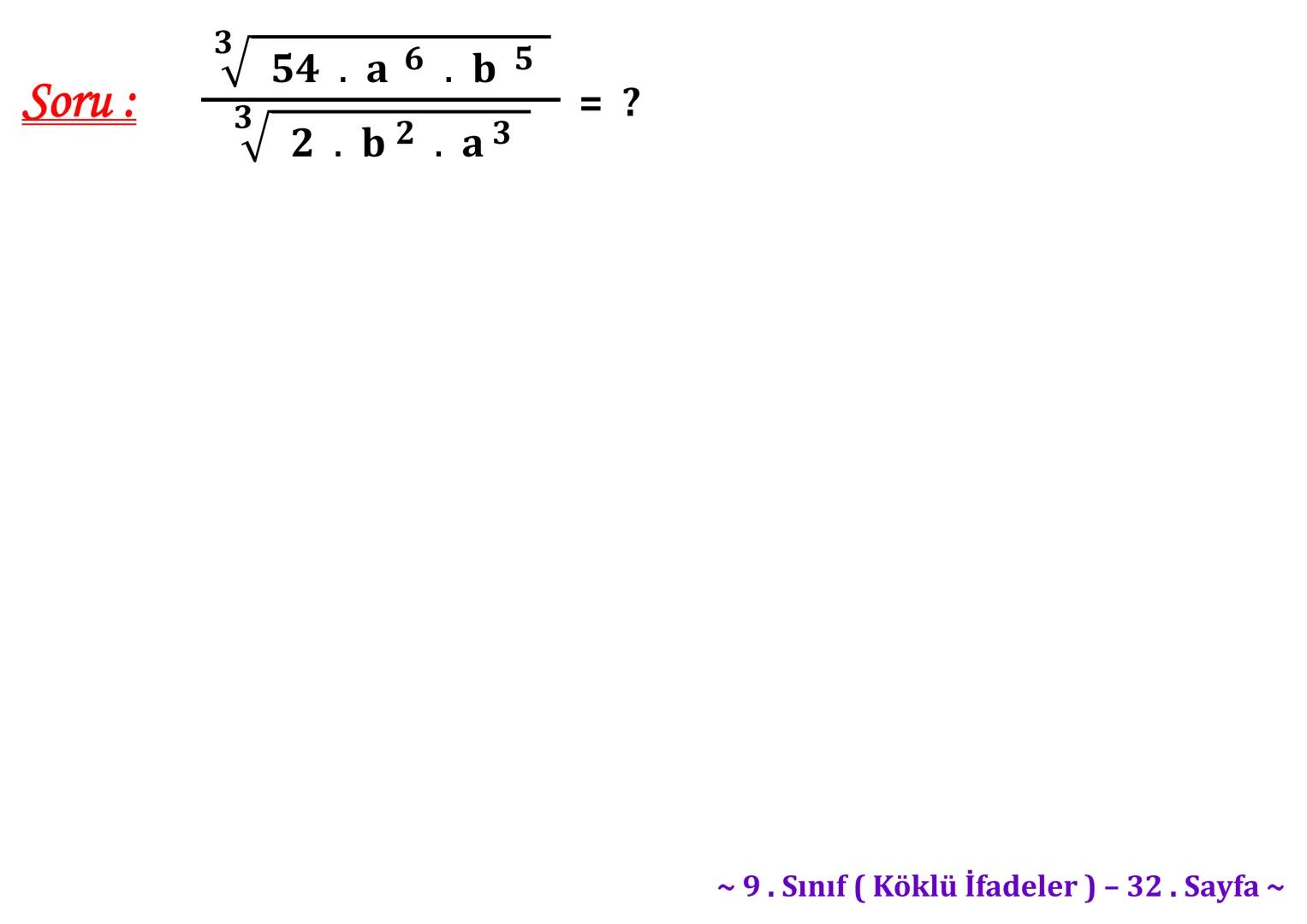 σ
.C
A
Köklü İfadeler
PİSAGOR BAĞINTISI
HIPOTENÜS
0
B
a²+b² = c²
2
√√√₁²+b²=c
² + b² = c
Milattan önce beşinci
yüzyılda yaşayan Antik
Yunan