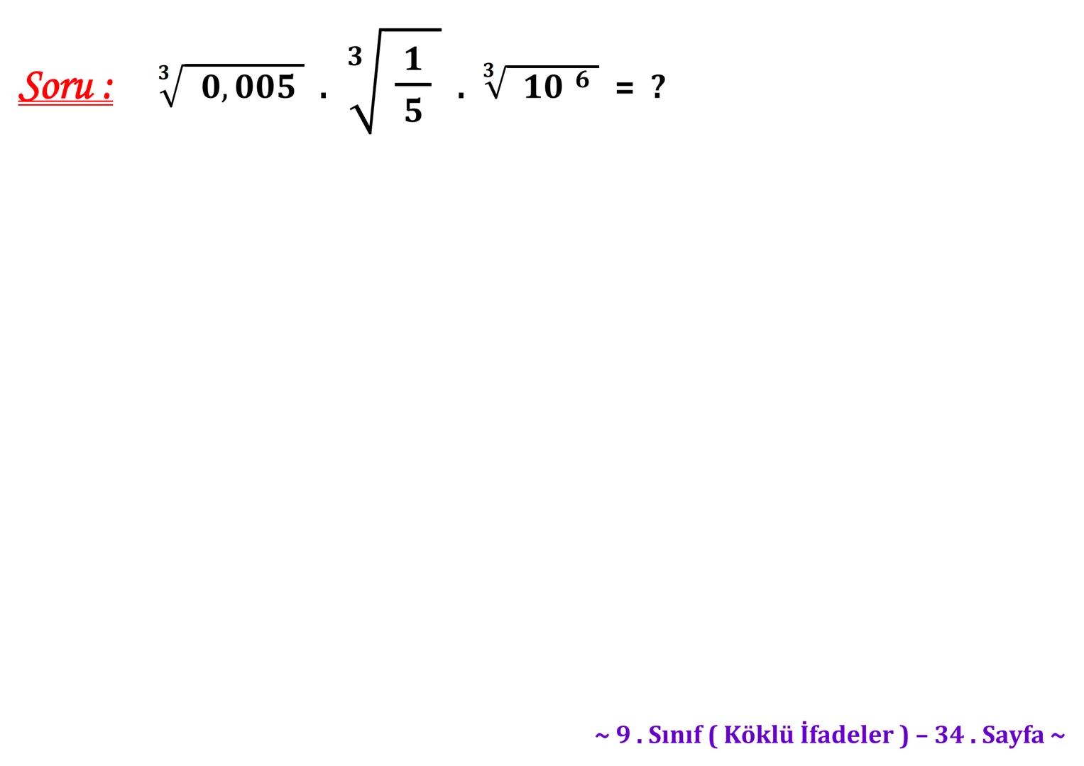 σ
.C
A
Köklü İfadeler
PİSAGOR BAĞINTISI
HIPOTENÜS
0
B
a²+b² = c²
2
√√√₁²+b²=c
² + b² = c
Milattan önce beşinci
yüzyılda yaşayan Antik
Yunan