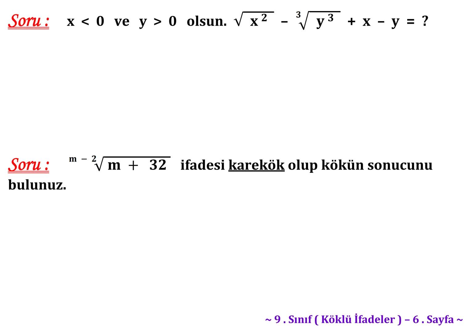 σ
.C
A
Köklü İfadeler
PİSAGOR BAĞINTISI
HIPOTENÜS
0
B
a²+b² = c²
2
√√√₁²+b²=c
² + b² = c
Milattan önce beşinci
yüzyılda yaşayan Antik
Yunan