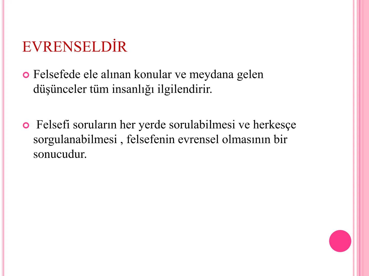 10.SINIF /FELSEFE /1.ÜNİTE FELSEFE NEDİR?
● Felsefe (philosophia) sözcüğü Yunancadan gelir. "Philio”
sevmek, "sophia" da bilgelik demektir.