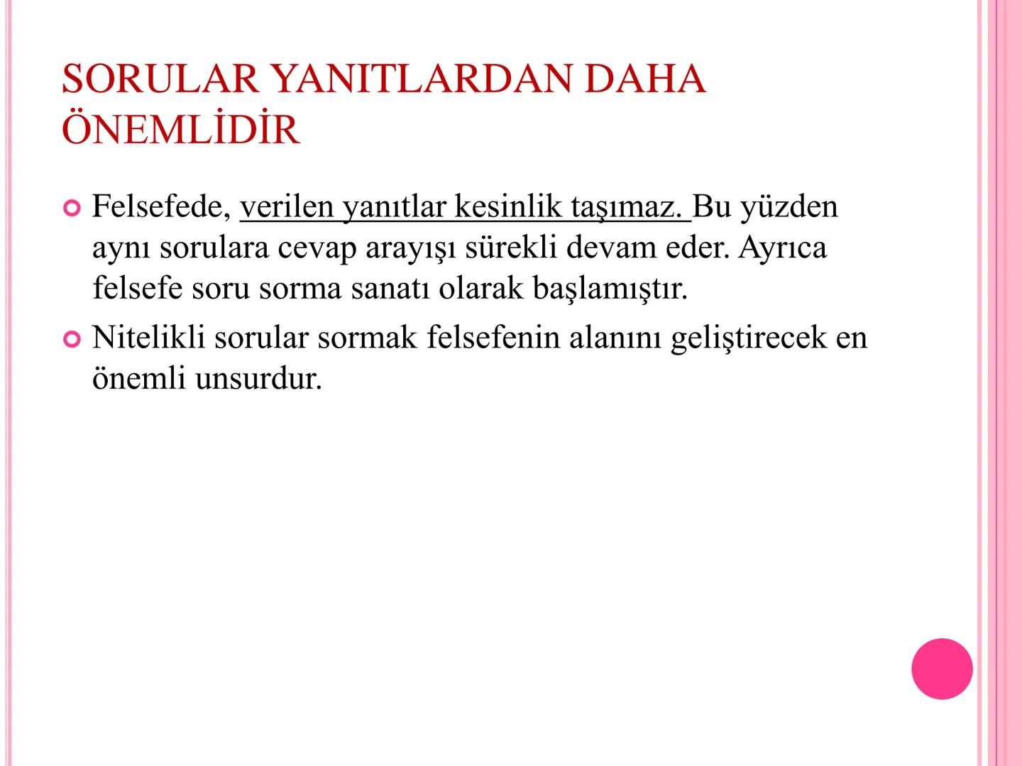 10.SINIF /FELSEFE /1.ÜNİTE FELSEFE NEDİR?
● Felsefe (philosophia) sözcüğü Yunancadan gelir. "Philio”
sevmek, "sophia" da bilgelik demektir.