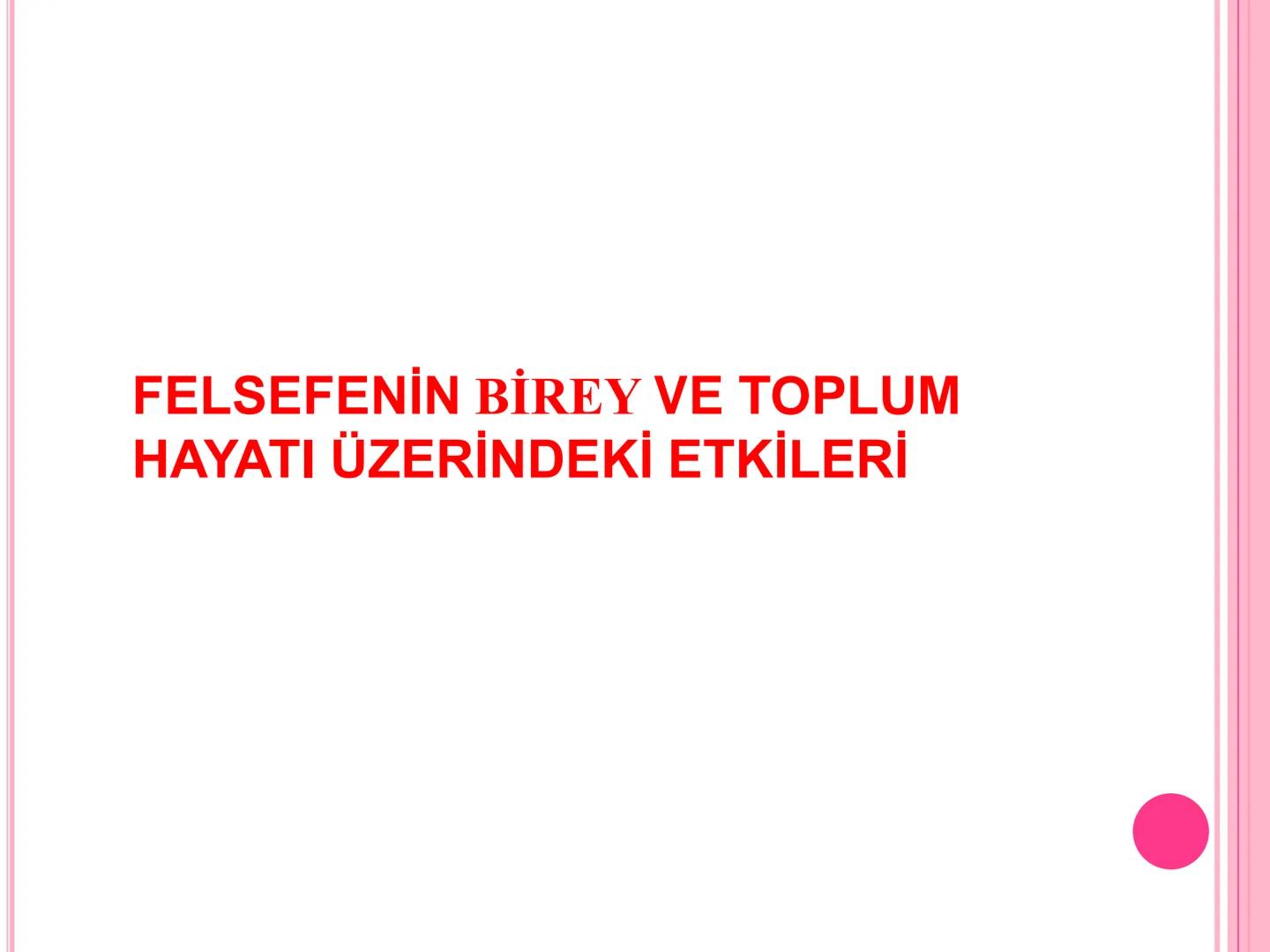 10.SINIF /FELSEFE /1.ÜNİTE FELSEFE NEDİR?
● Felsefe (philosophia) sözcüğü Yunancadan gelir. "Philio”
sevmek, "sophia" da bilgelik demektir.