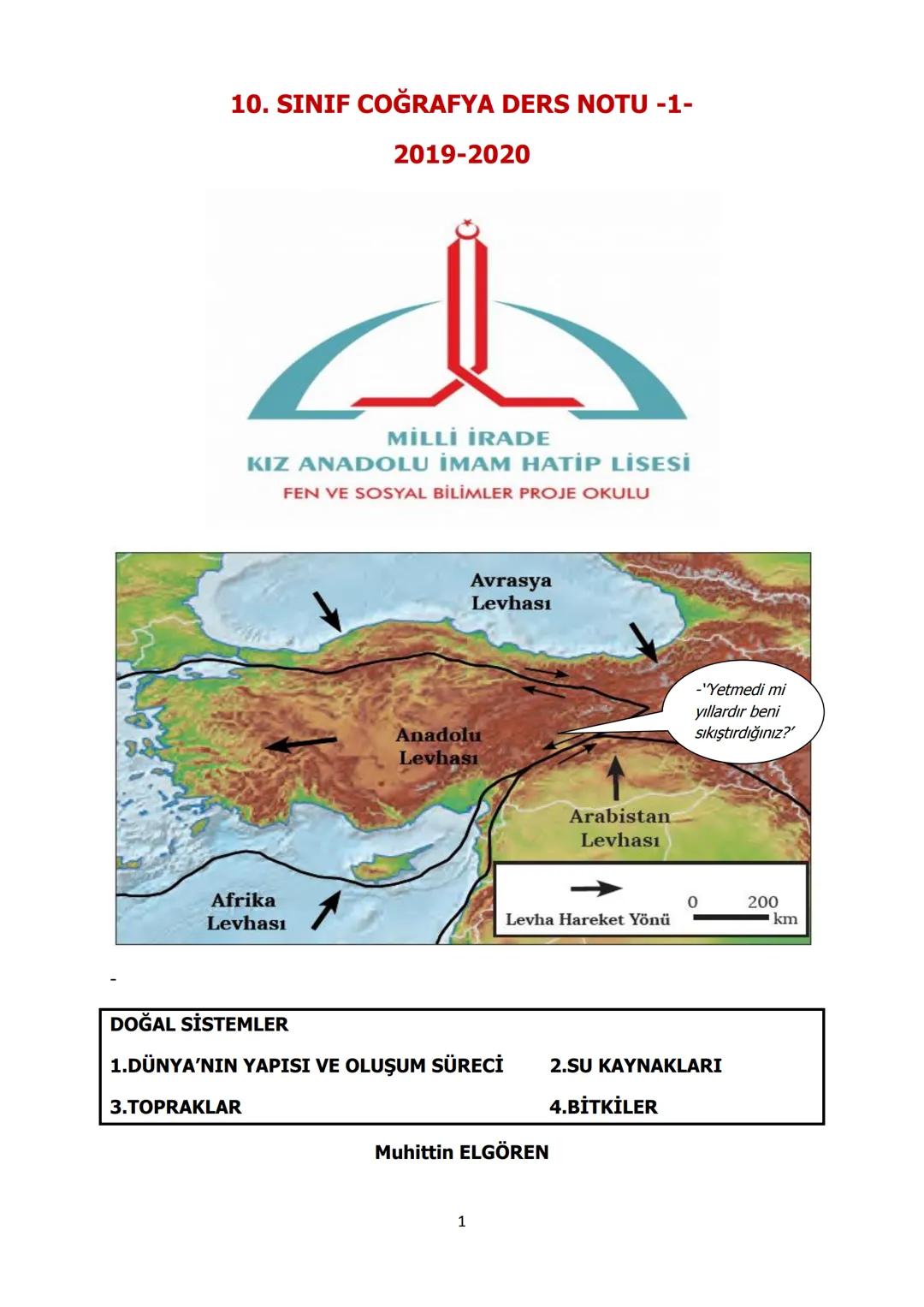 10. SINIF COĞRAFYA DERS NOTU -1-
2019-2020
MİLLİ İRADE
KIZ ANADOLU İMAM HATİP LİSESİ
FEN VE SOSYAL BİLİMLER PROJE OKULU
Avrasya
Levhası
Anad