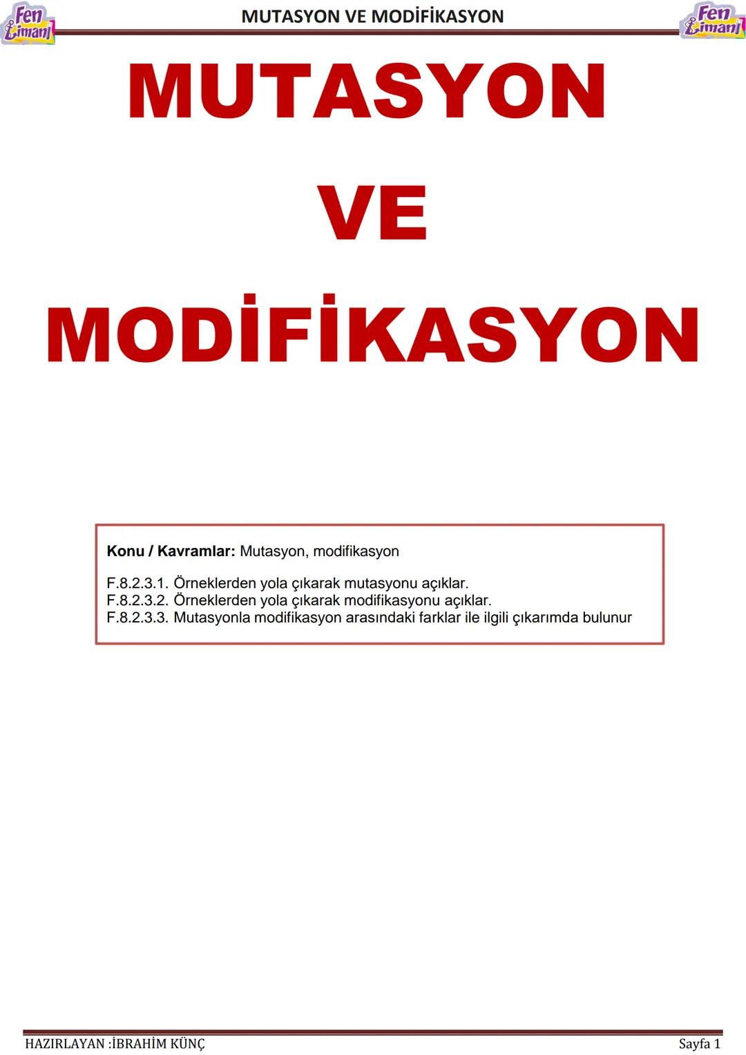 Fen
Liman
# MUTASYON VE MODİFİKASYON
# MUTASYON
## VE
# MODİFİKASYON
Konu / Kavramlar: Mutasyon, modifikasyon
F.8.2.3.1. Örneklerden yo