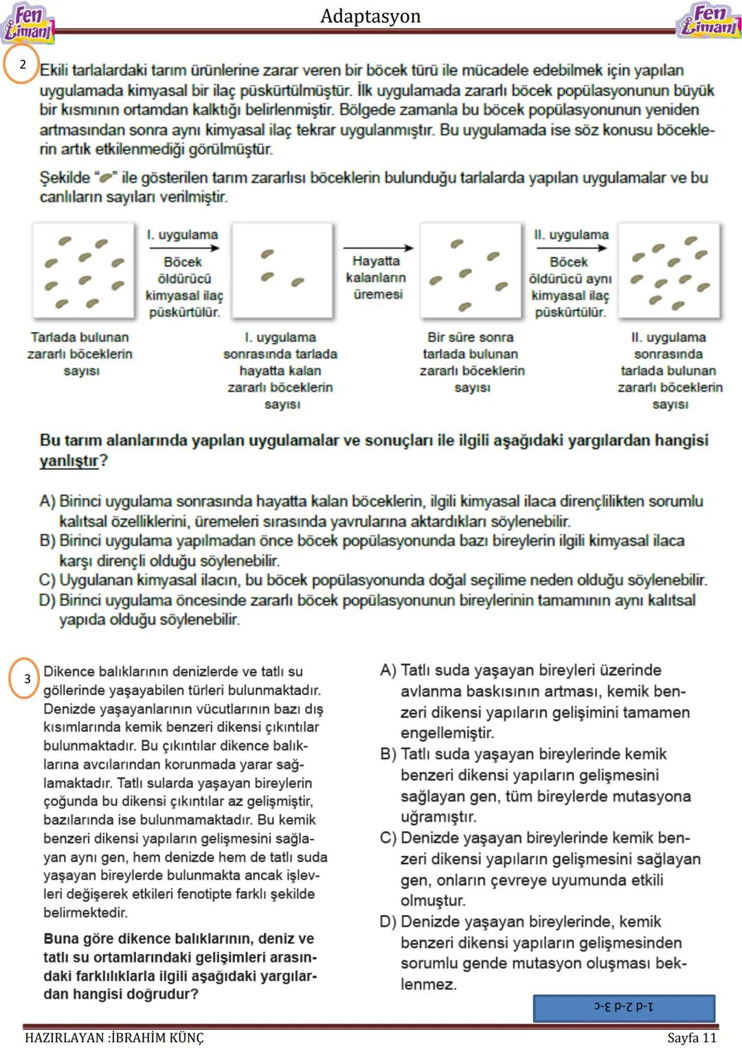 Fen
Liman
Adaptasyon
Fen
iman
ADAPTASYON
Konu / Kavramlar: Adaptasyon, doğal seçilim, varyasyon
F.8.2.4.1. Canlıların yaşadıkları çevreye u