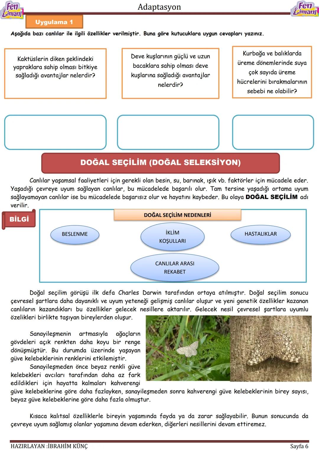 Fen
Liman
Adaptasyon
Fen
iman
ADAPTASYON
Konu / Kavramlar: Adaptasyon, doğal seçilim, varyasyon
F.8.2.4.1. Canlıların yaşadıkları çevreye u