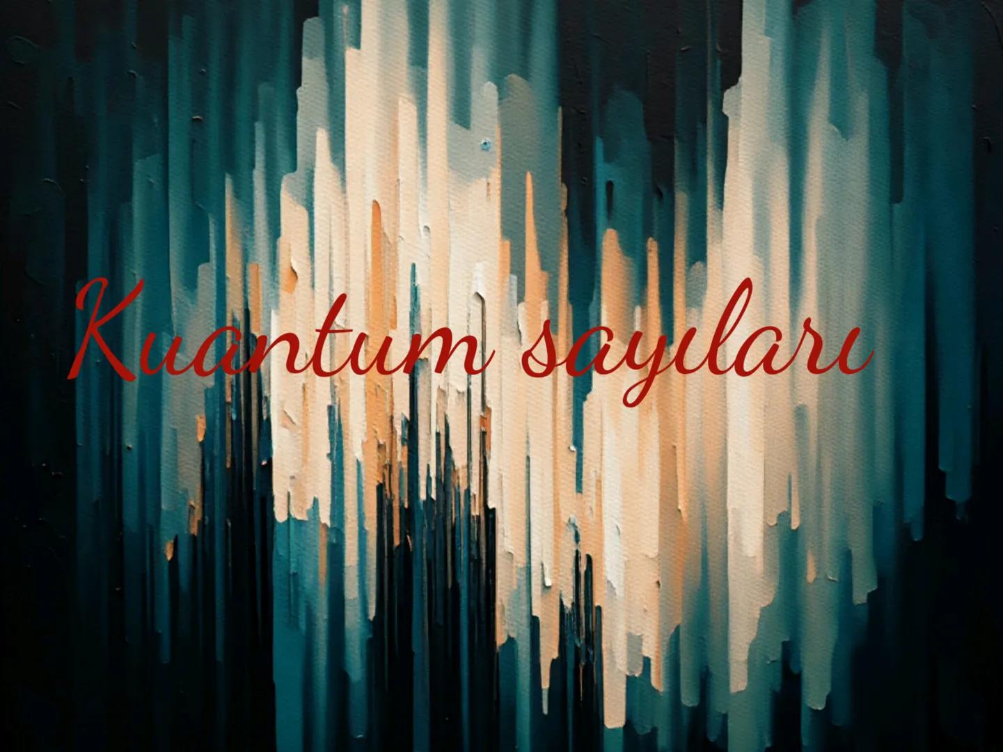 Kuantum sayıları Kuantum sayıları
n(Baskuantum sayısı)
Generji seviyelerini belirtir
K, L, M, N veya 1,2,3,4. diye
/
isimlendirilir.
n nin a