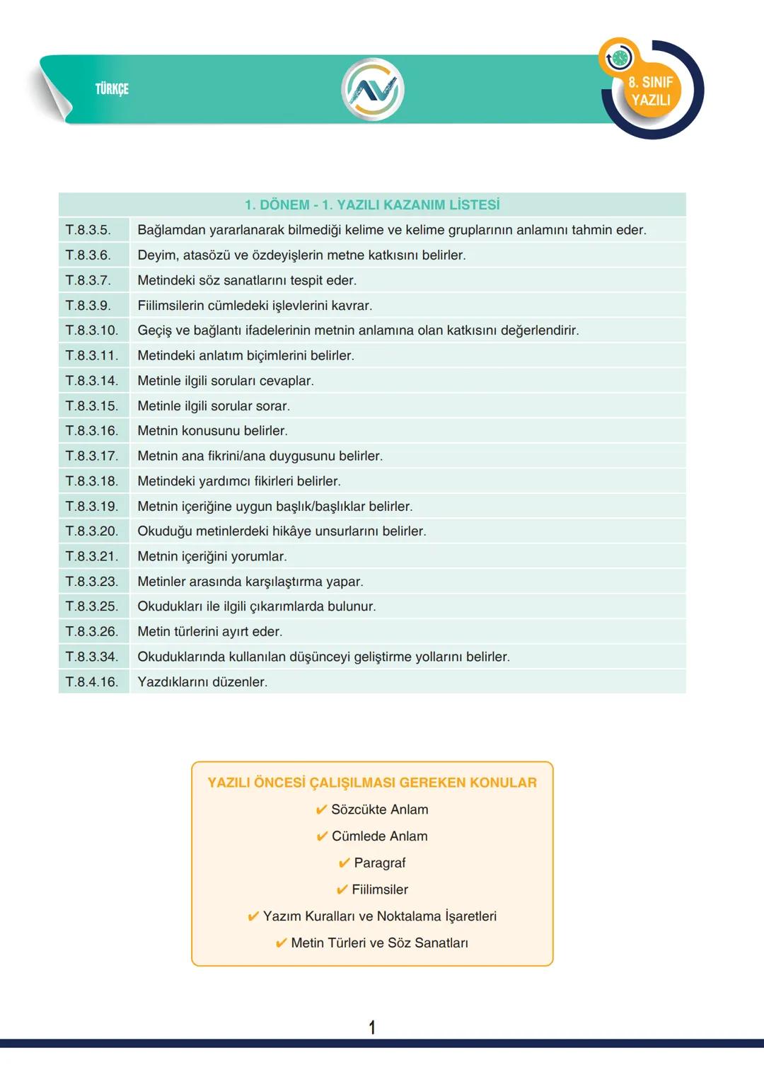 TÜRKÇE
☑
8. SINIF
YAZILI
1. DÖNEM -1. YAZILI KAZANIM LİSTESİ
T.8.3.5. Bağlamdan yararlanarak bilmediği kelime ve kelime gruplarının anla