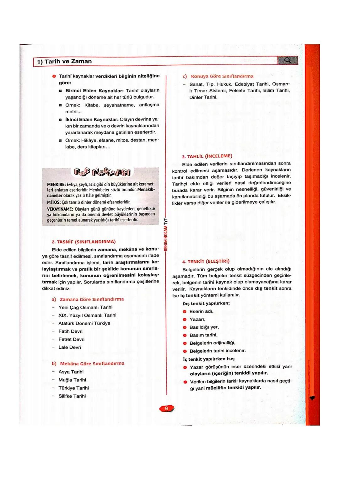 1) Tarih ve Zaman
• Tarihi kaynaklar verdikleri bilginin niteliğine
göre:
Birinci Elden Kaynaklar: Tarihi olayların
yaşandığı döneme ait her