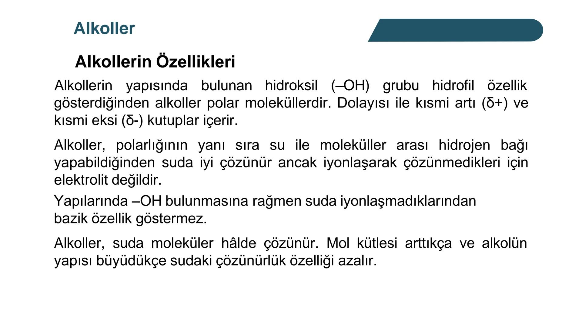 Alkoller
Alkollerin Genel Özellikleri ve Sınıflandırılması
Bir hidrokarbonda, sp³ hibritleşmesine sahip bir ya da birkaç karbon
atomuna hidr