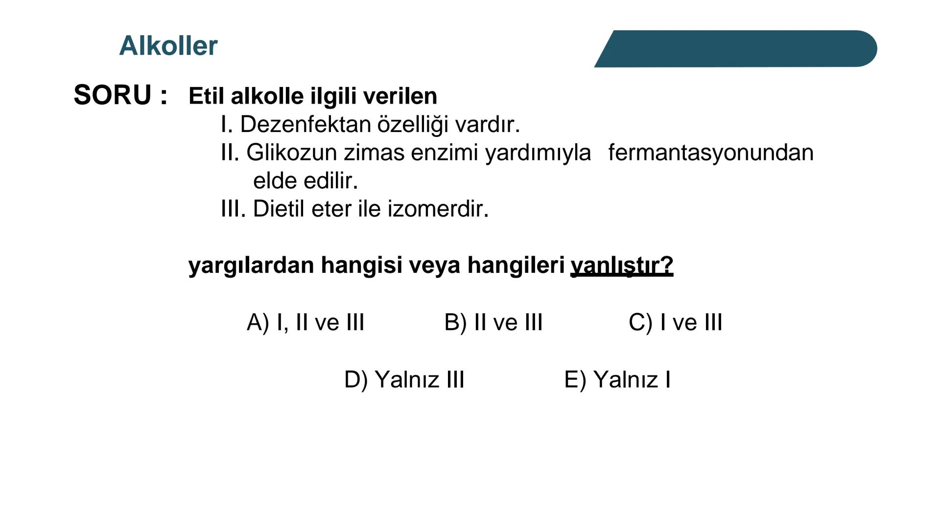 Alkoller
Alkollerin Genel Özellikleri ve Sınıflandırılması
Bir hidrokarbonda, sp³ hibritleşmesine sahip bir ya da birkaç karbon
atomuna hidr