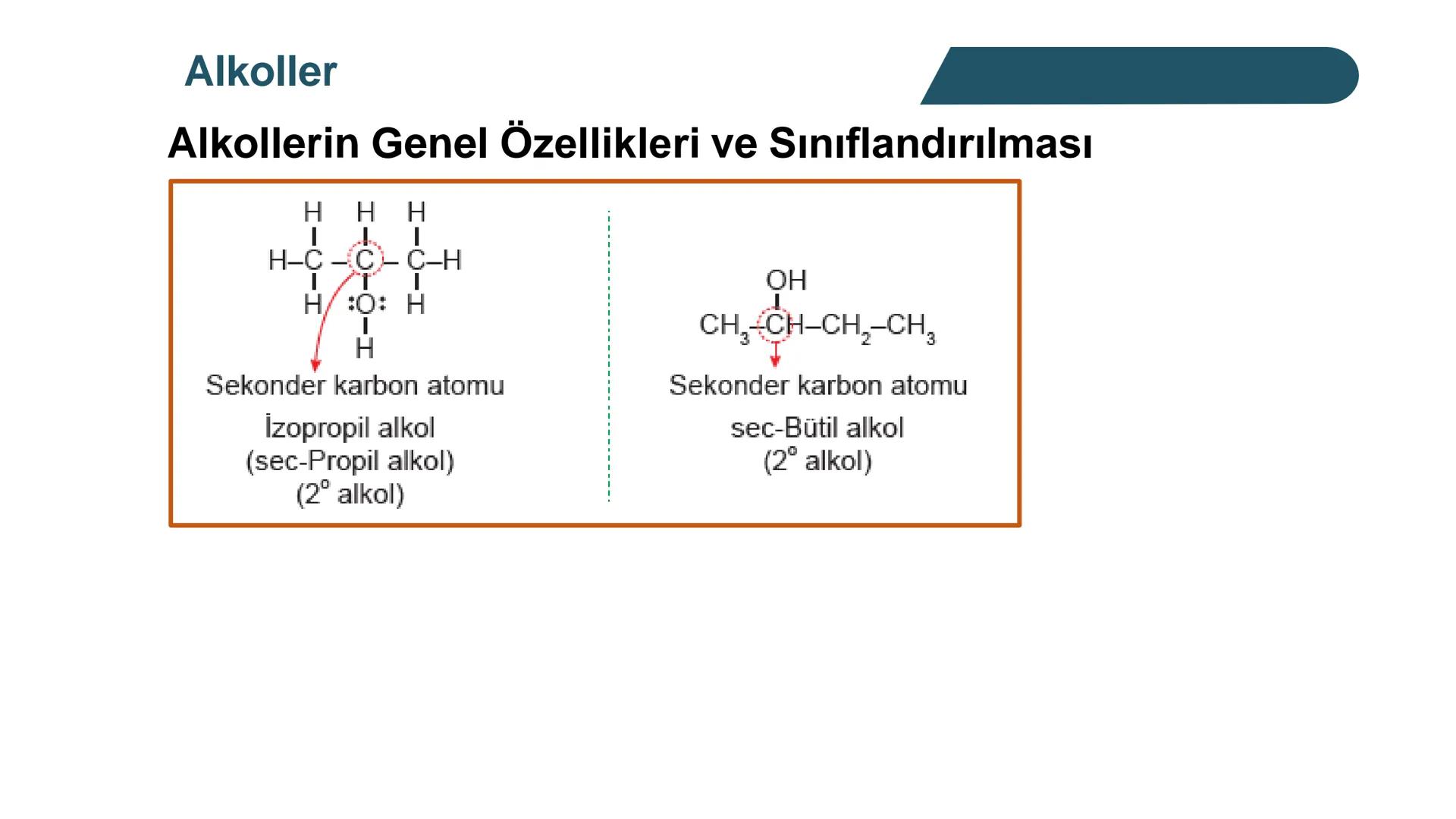 Alkoller
Alkollerin Genel Özellikleri ve Sınıflandırılması
Bir hidrokarbonda, sp³ hibritleşmesine sahip bir ya da birkaç karbon
atomuna hidr