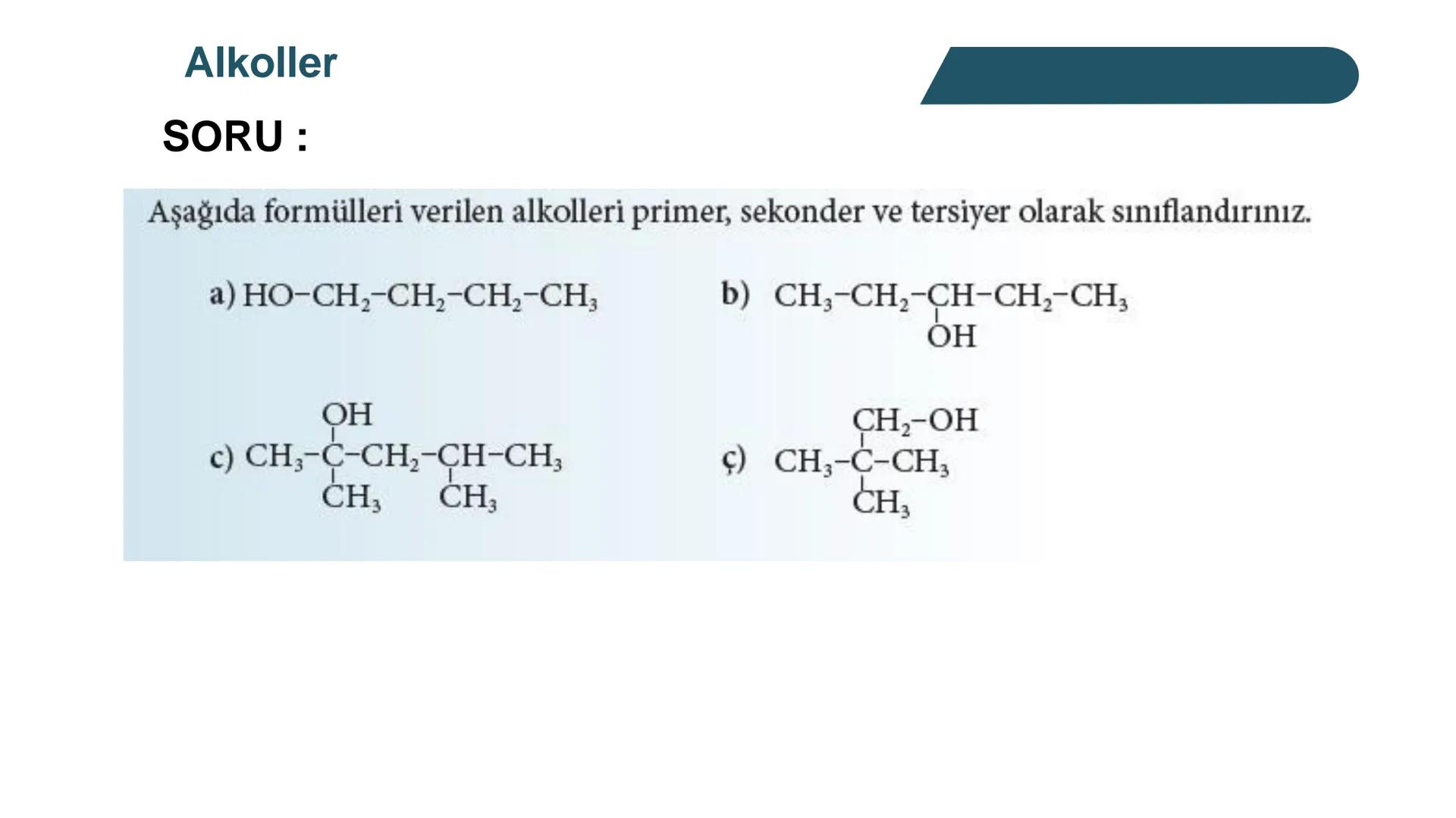 Alkoller
Alkollerin Genel Özellikleri ve Sınıflandırılması
Bir hidrokarbonda, sp³ hibritleşmesine sahip bir ya da birkaç karbon
atomuna hidr