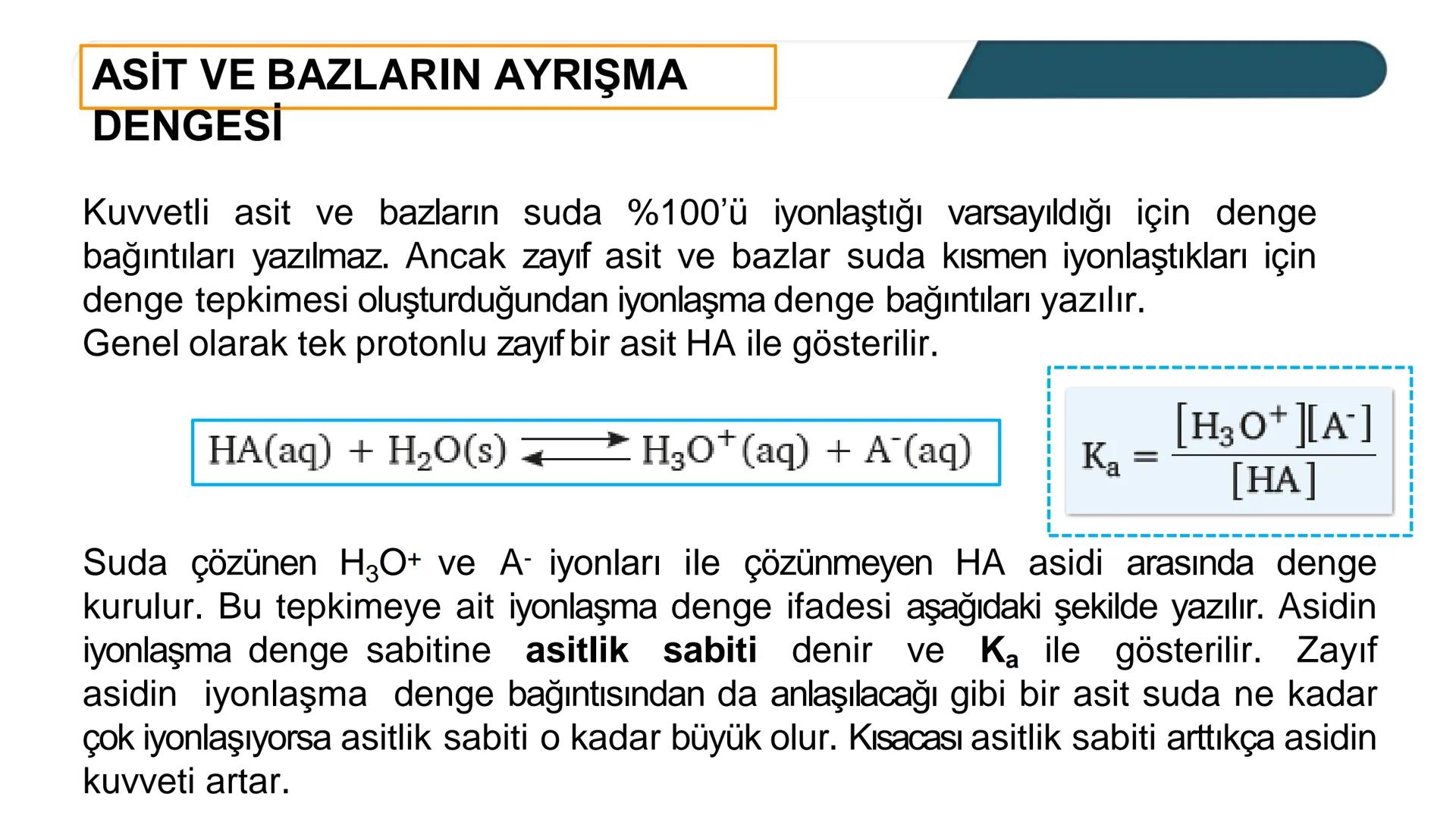 ASİT VE BAZLARIN
KUVVETİ
Asit ve bazların kuvveti suda iyonlaşma derecesine bağlıdır. Suda çözündüğünde
%100 iyonlaştığı varsayılan asit-baz