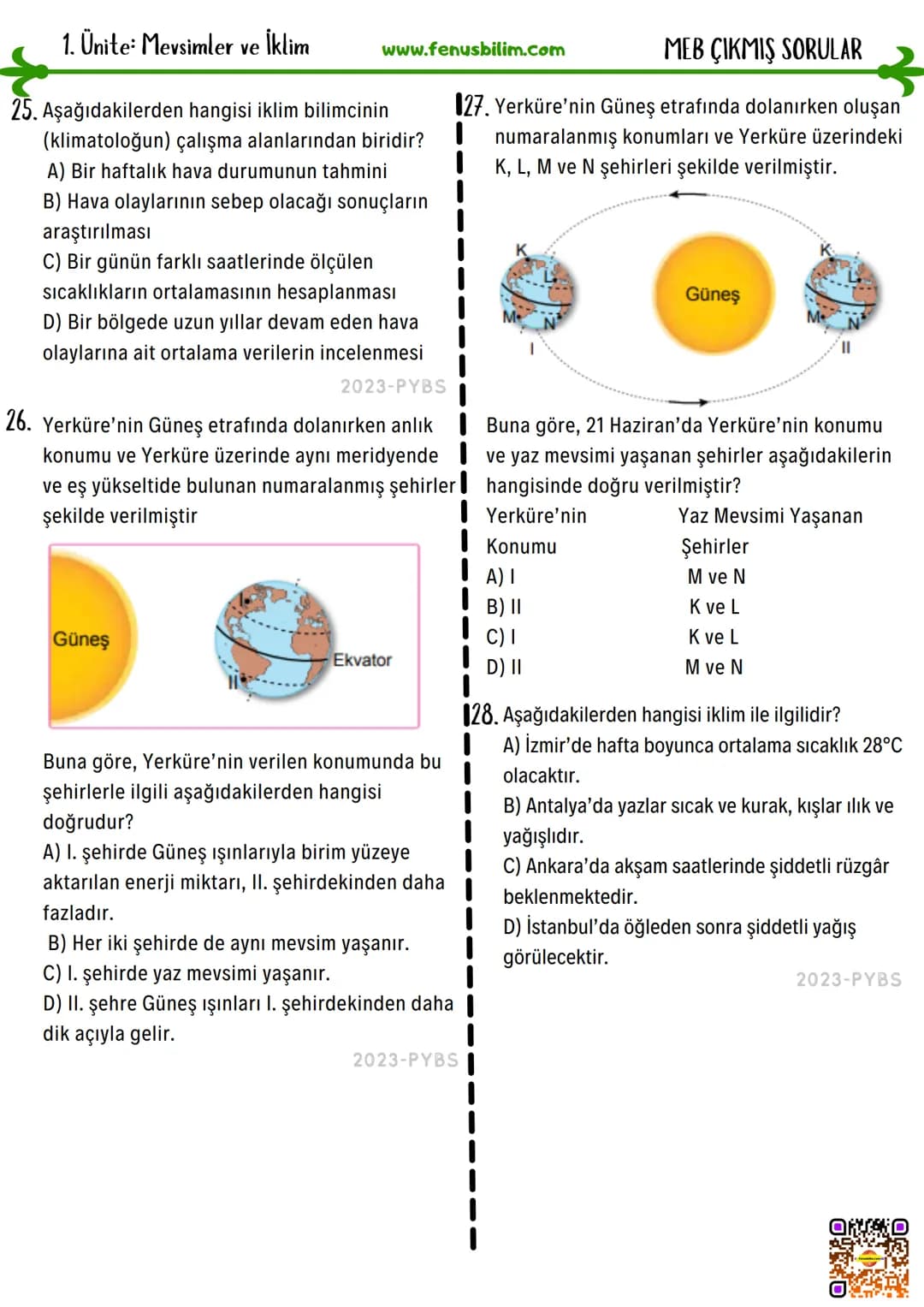 MEB ÇIKMIŞ SORULAR
4. 21 Aralıkta Dünya ve Güneşin konumu şekil-
de verilmiştir.
1. Ünite: Mevsimler ve İklim
www.fenusbilim.com
1. Göçme