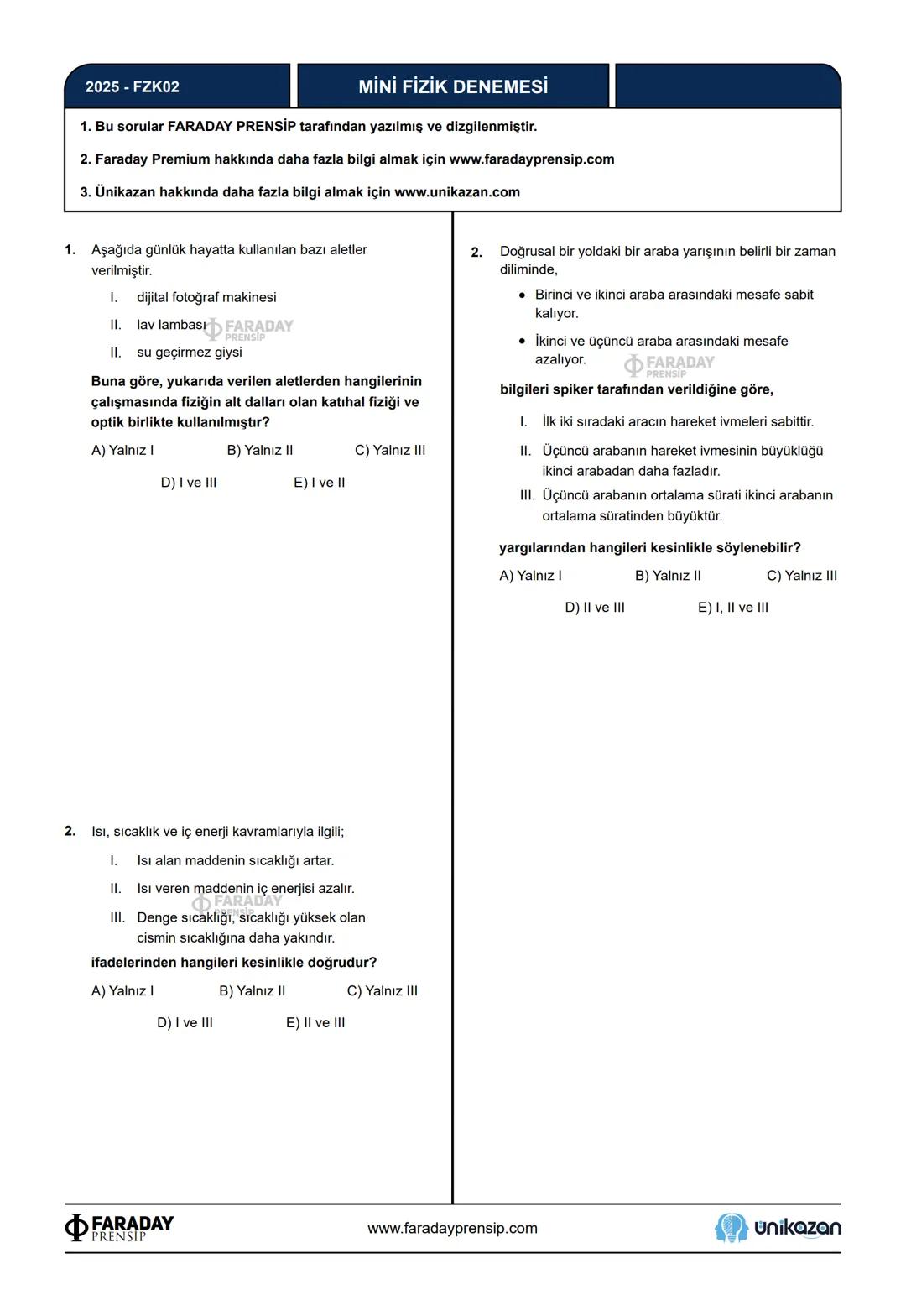 FARADAY
PRENSİP X
unikazan
Faraday Prensip
Özgün Sorular Konsepti
Faraday Prensip olarak sizlere sınavda gelebilecek olan
farklı tarzda soru