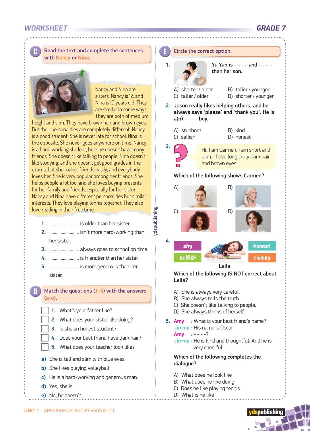 GRADE 7
WORKSHEET
APPEARANCE AND PERSONALITY
A Match the pictures with the words/phrases in the boxes.
6
UNIT 1
young
blonde hair
freckles
o