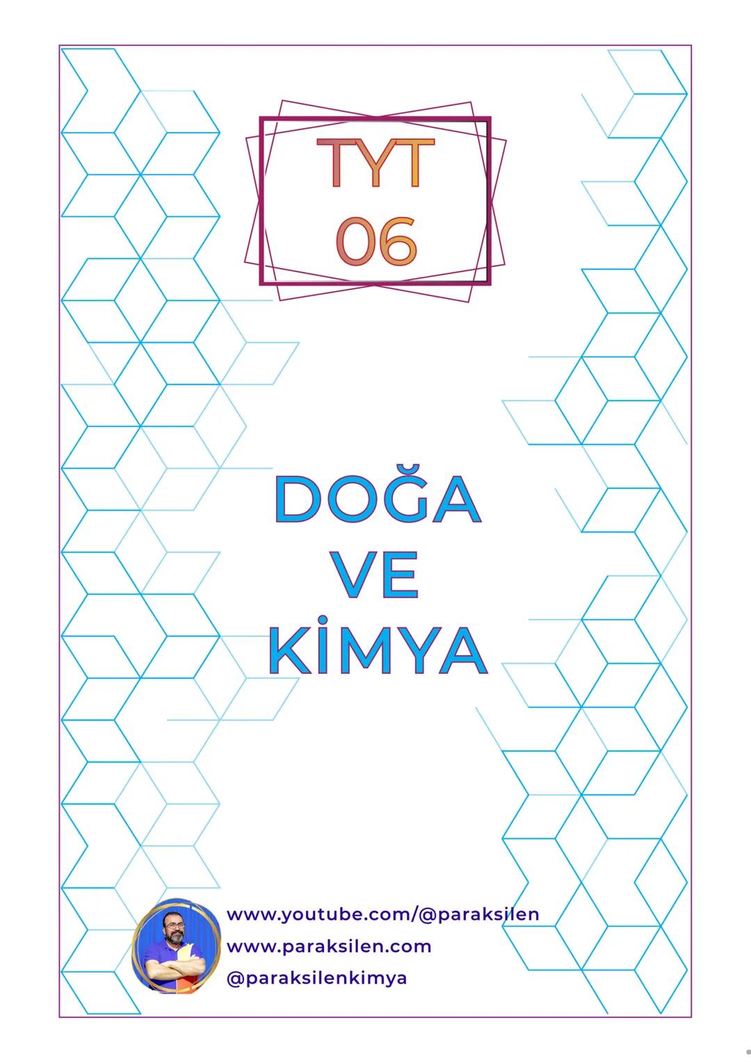 TYT
06
DOĞA
VE
KİMYA
www.youtube.com/@paraksilen
www.paraksilen.com
@paraksilenkimya SON 10 YILIN ANALİZİ
1,2
0,8
0,6
0,4
0,2
SU VE HAYAT
TY