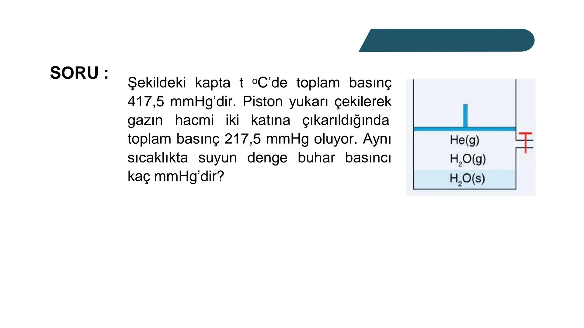 Gaz Karışımları ve Kısmi Basınç
Doğada gazlar çoğunlukla karışım hâlinde bulunur. Örneğin atmosfer; azot,
oksijen, argon, karbon dioksit ve